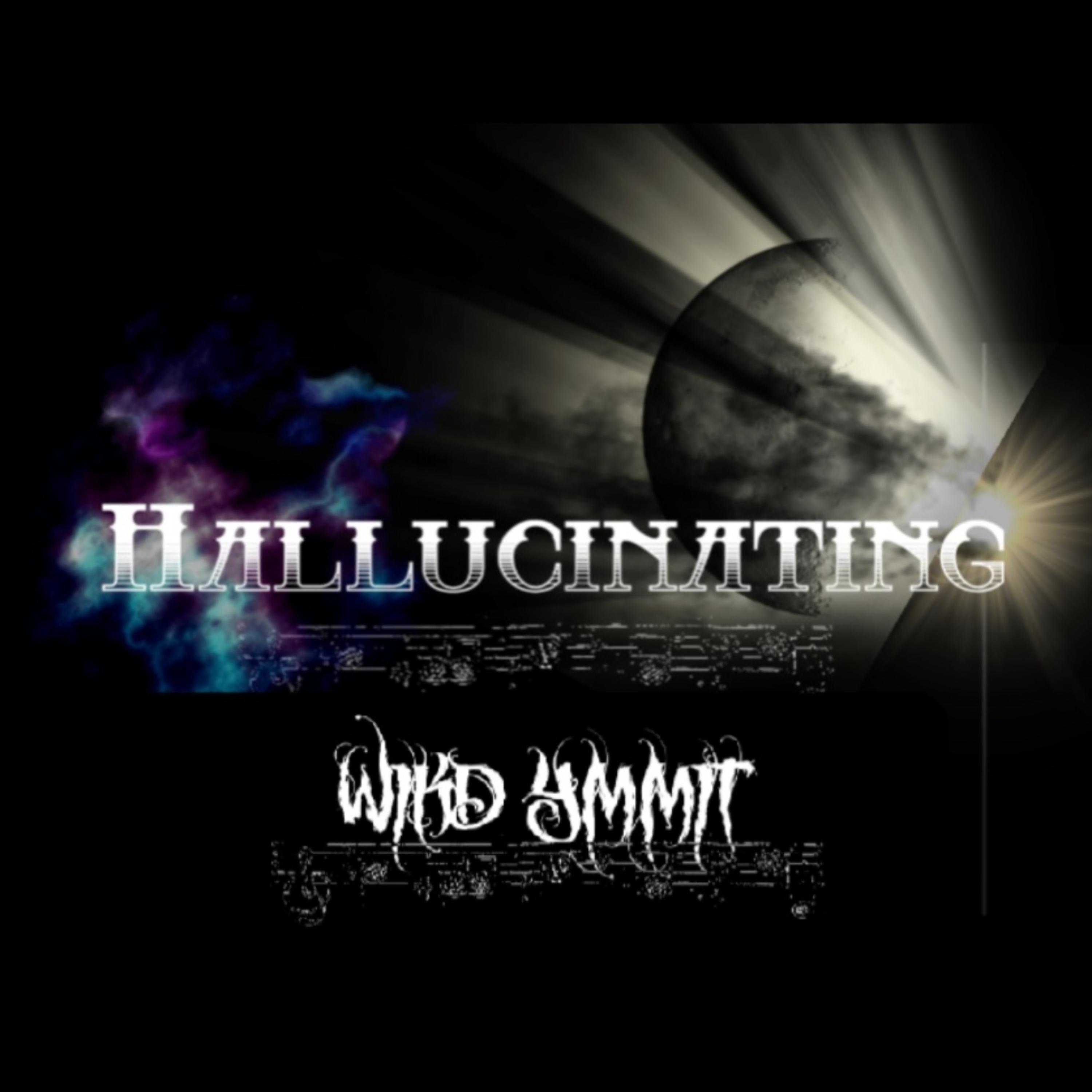 Hallucinating by Wikd Ymmit cover art