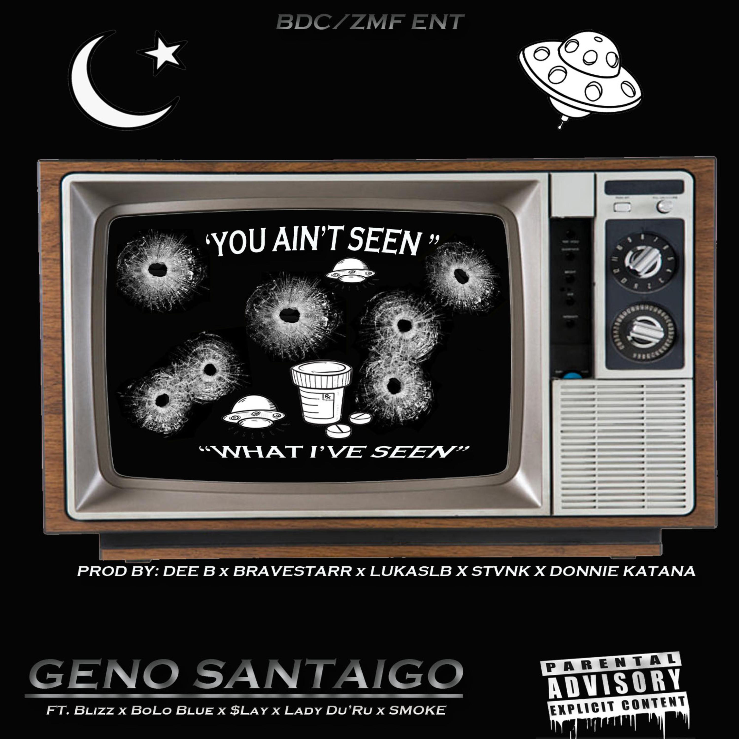 You Ain't Seen What I've Seen by Geno Santaigo cover art