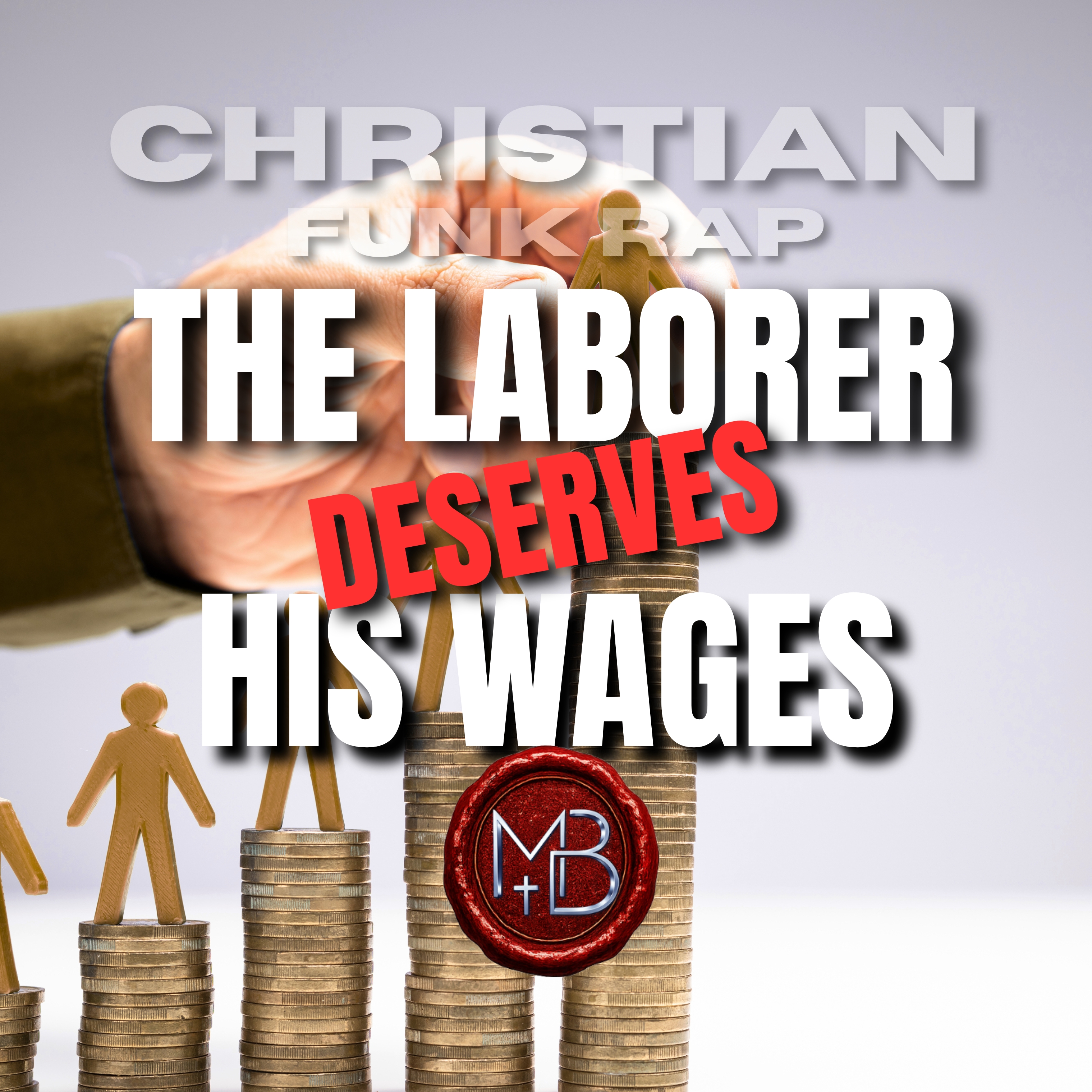 The Laborer Deserves His Wages by Malachi Ben-David cover art