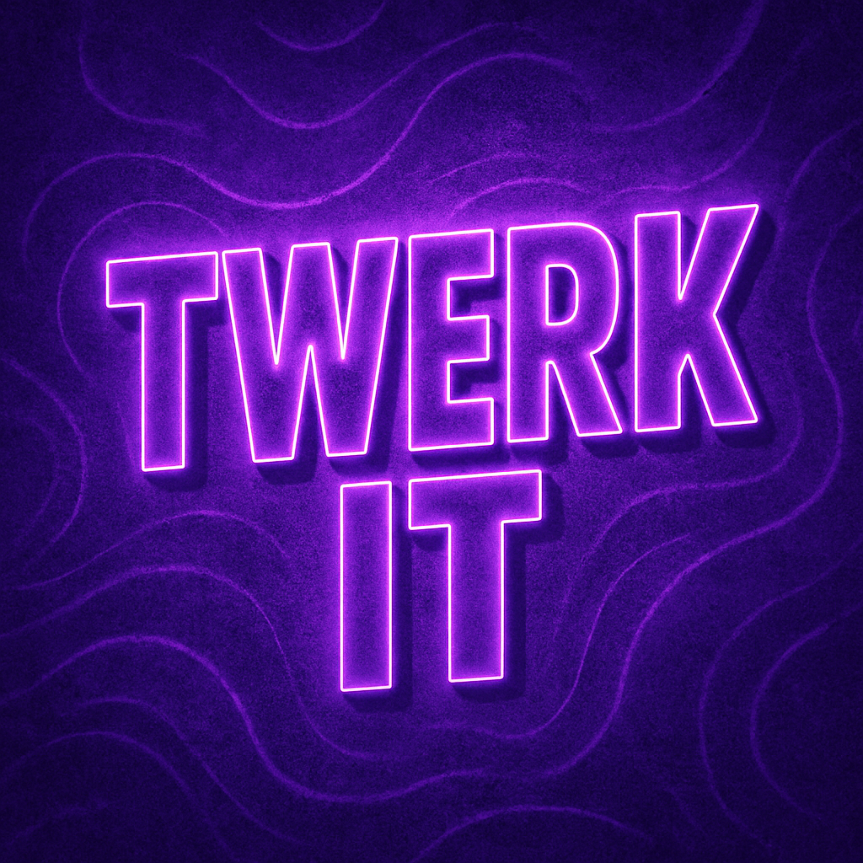 Twerk it artwork