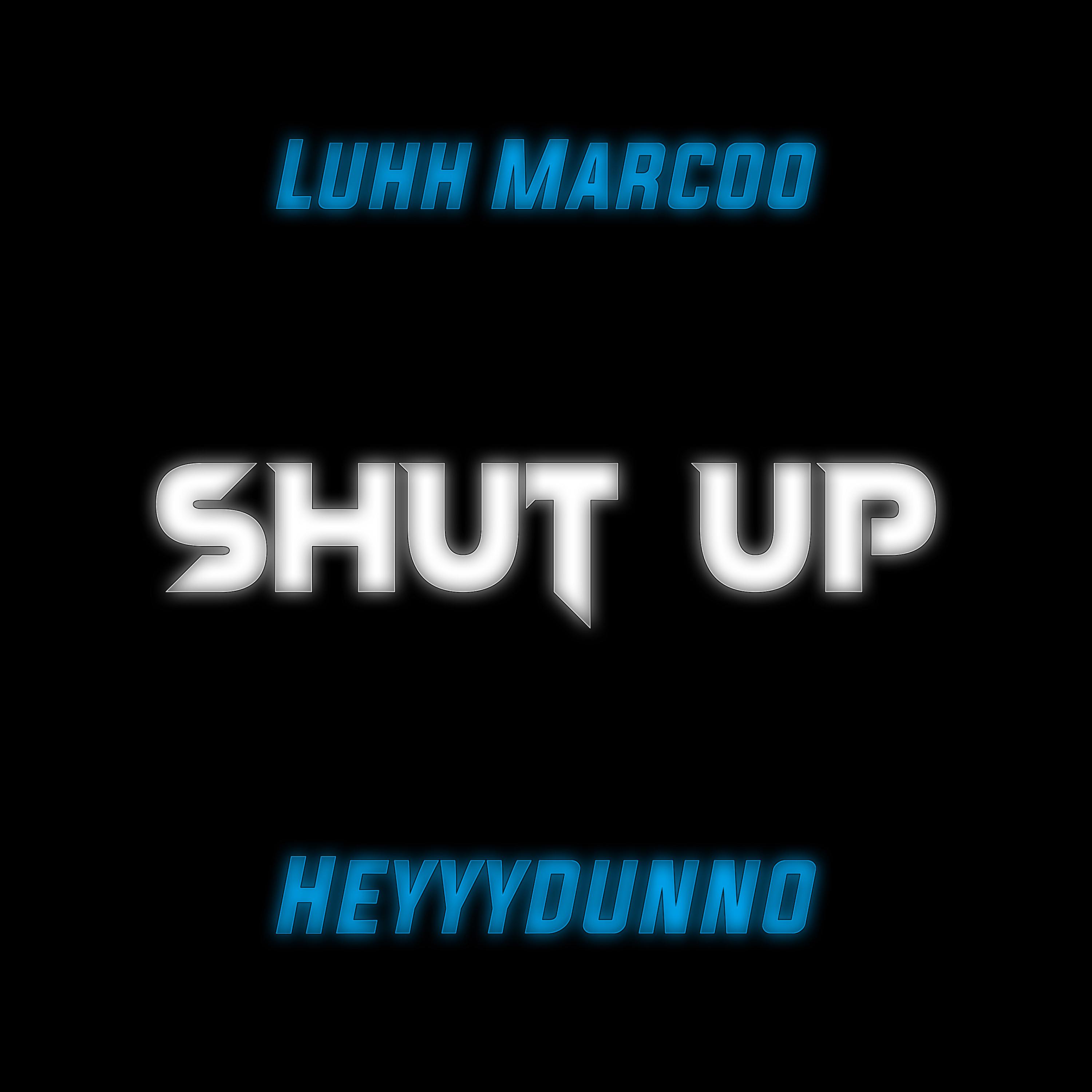 Shut Up by Luhh Marcoo cover art