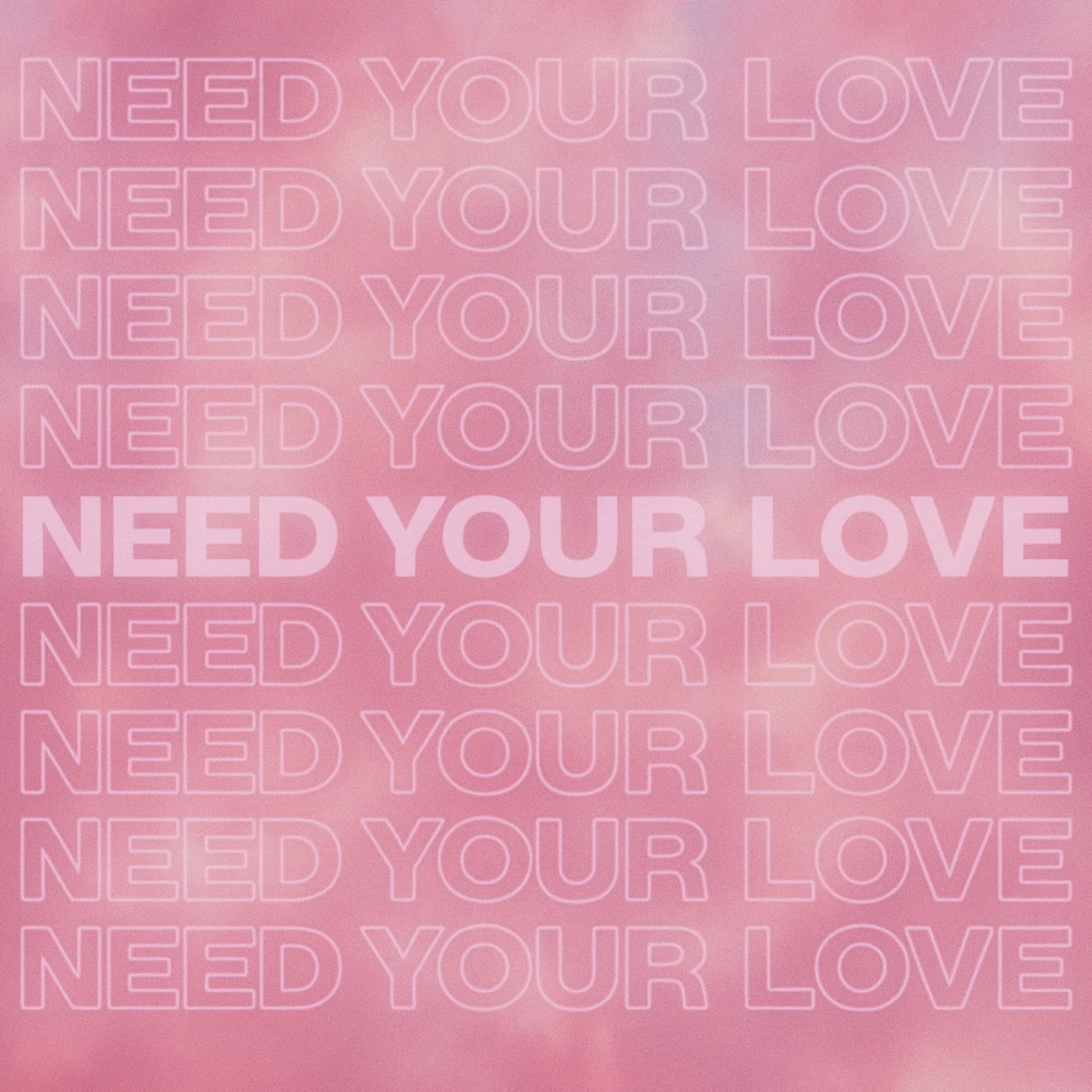 Need Your Love artwork