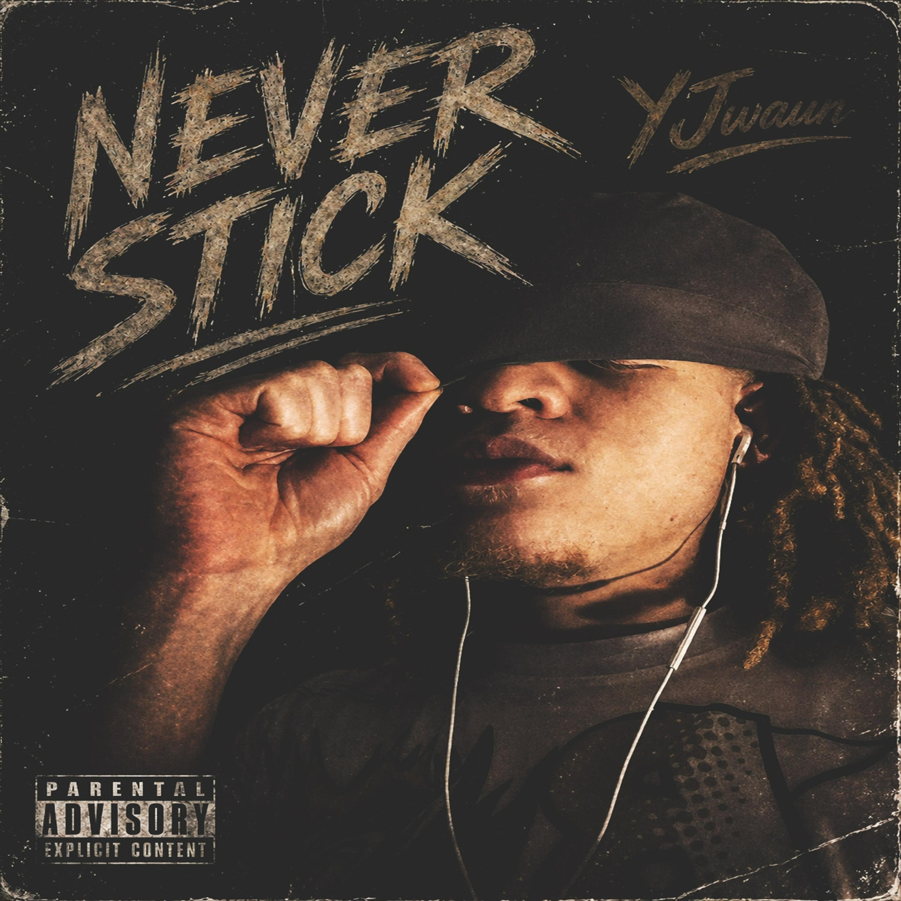 Never Stick by YJwaun cover art