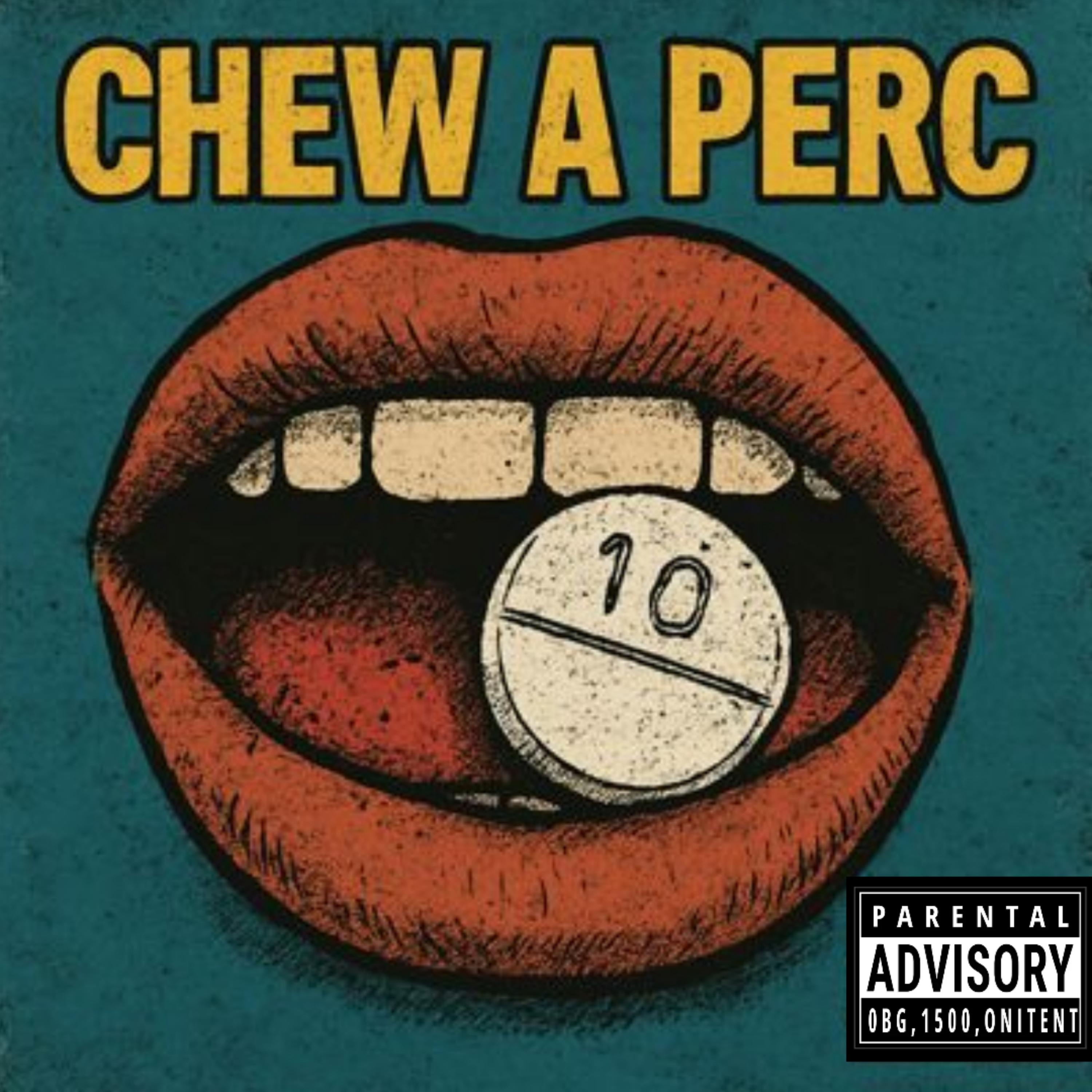 chew a perc artwork