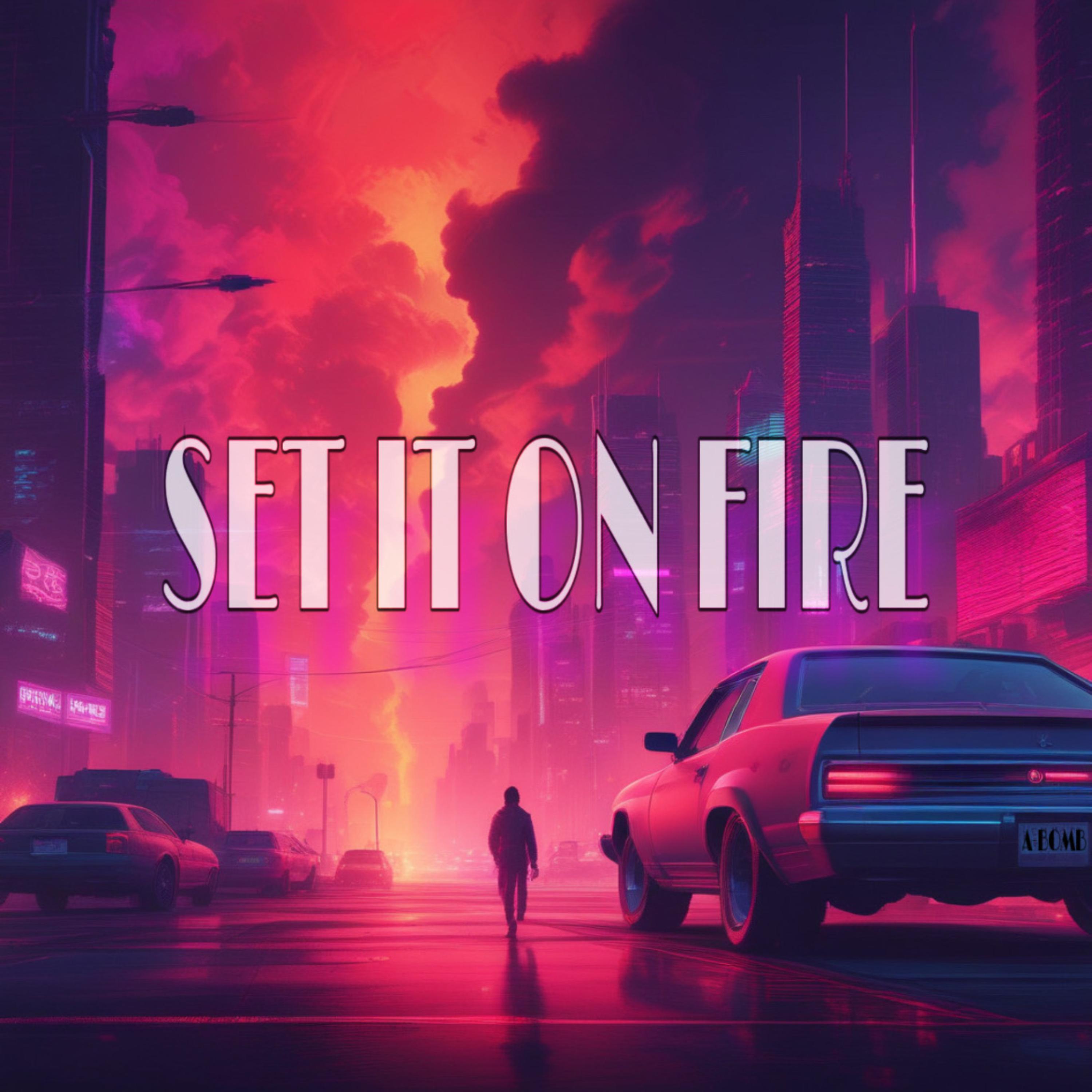 Set It On Fire artwork