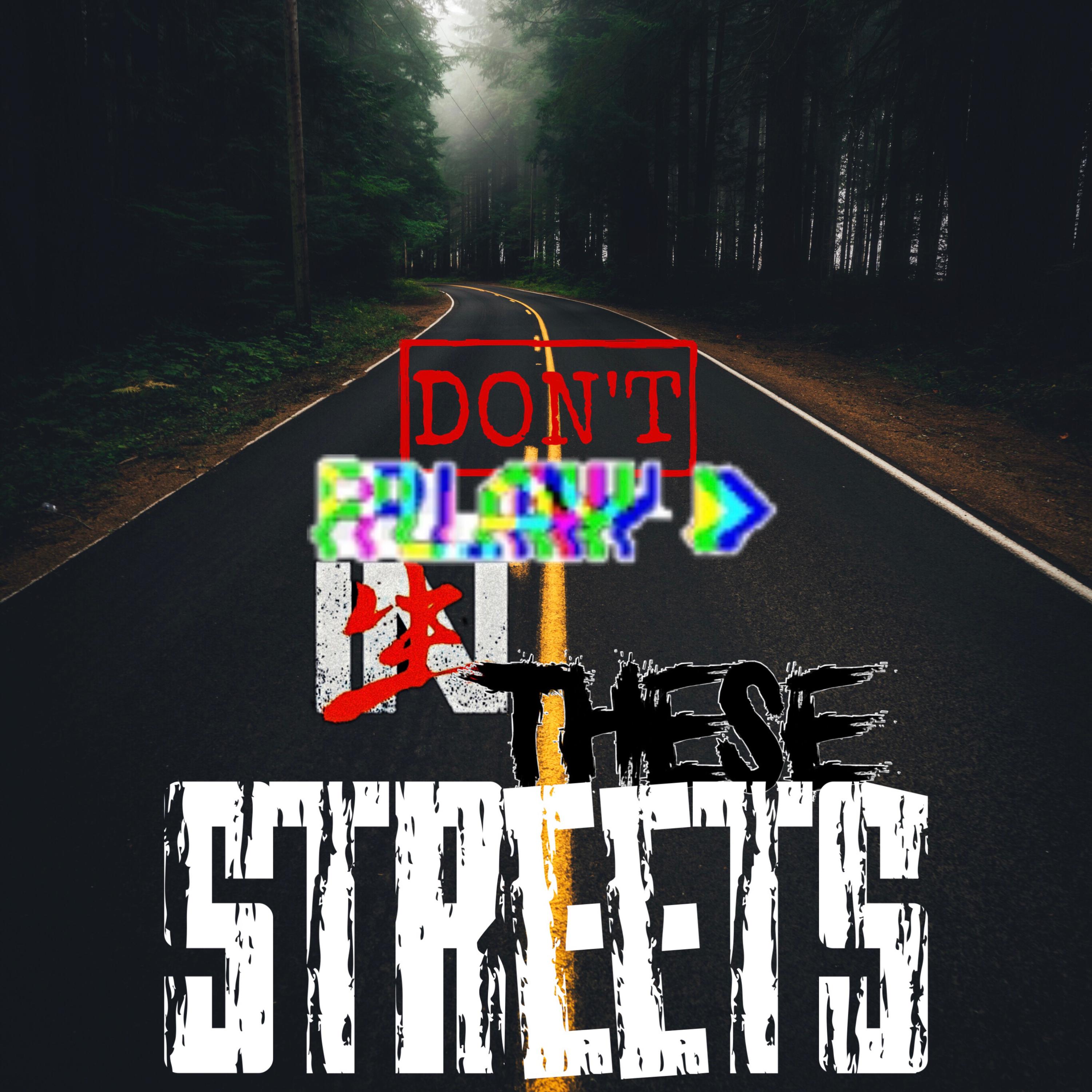 Dont Play In These Streets artwork