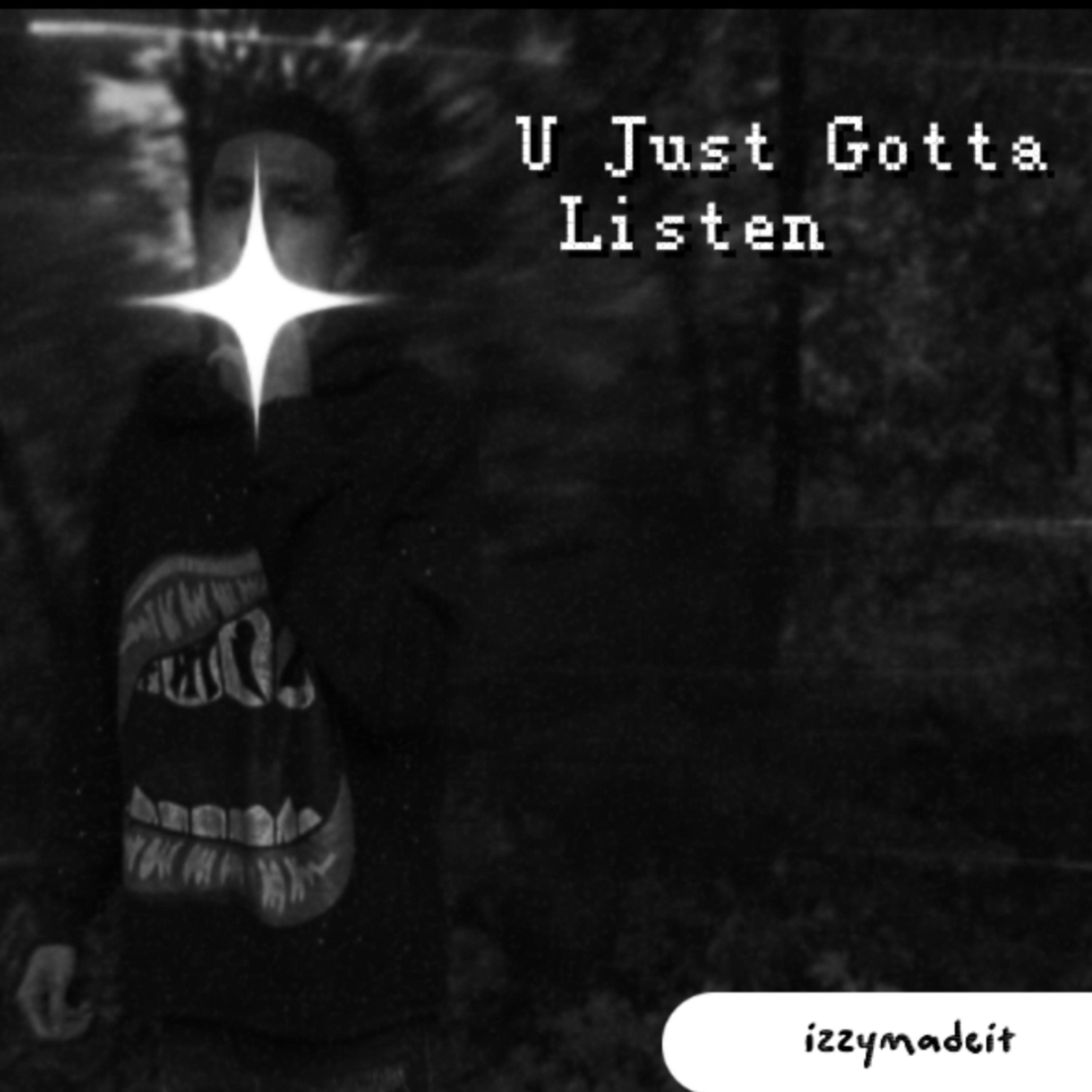 U Just Gotta Listen artwork