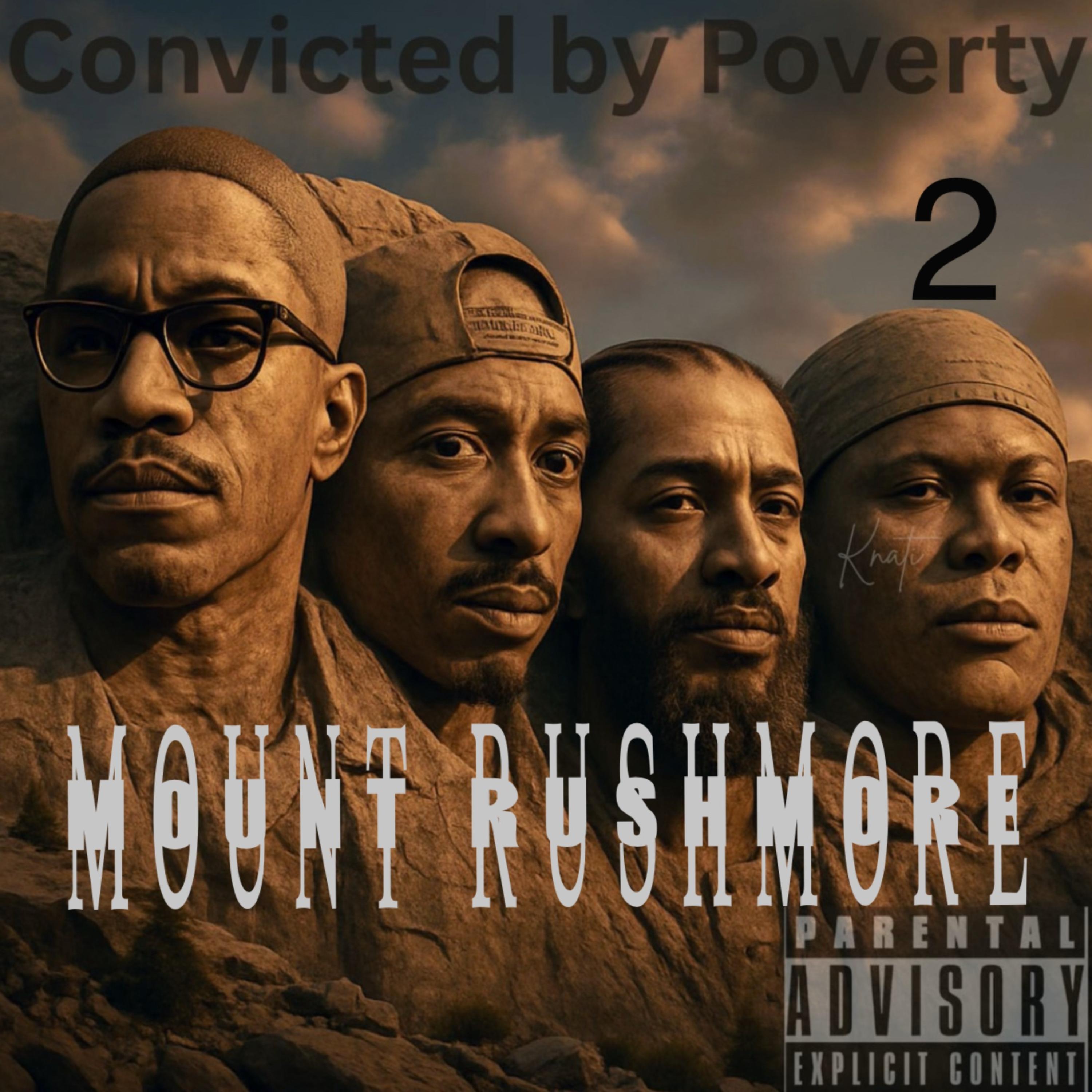 Convicted By Poverty 2 Mount Rushmore artwork