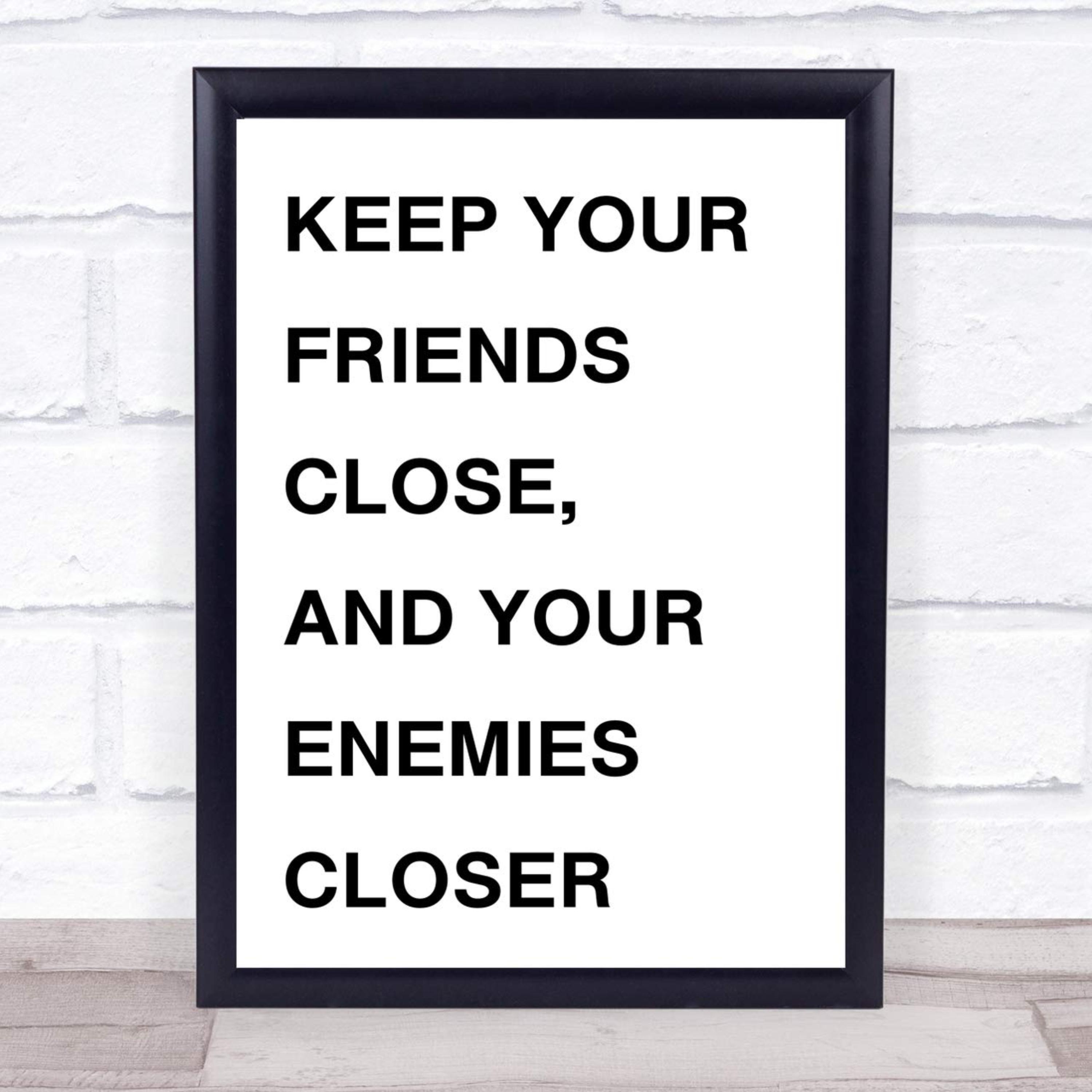 Keep Your Friends Close Enemies Closer by Flow-90 cover art