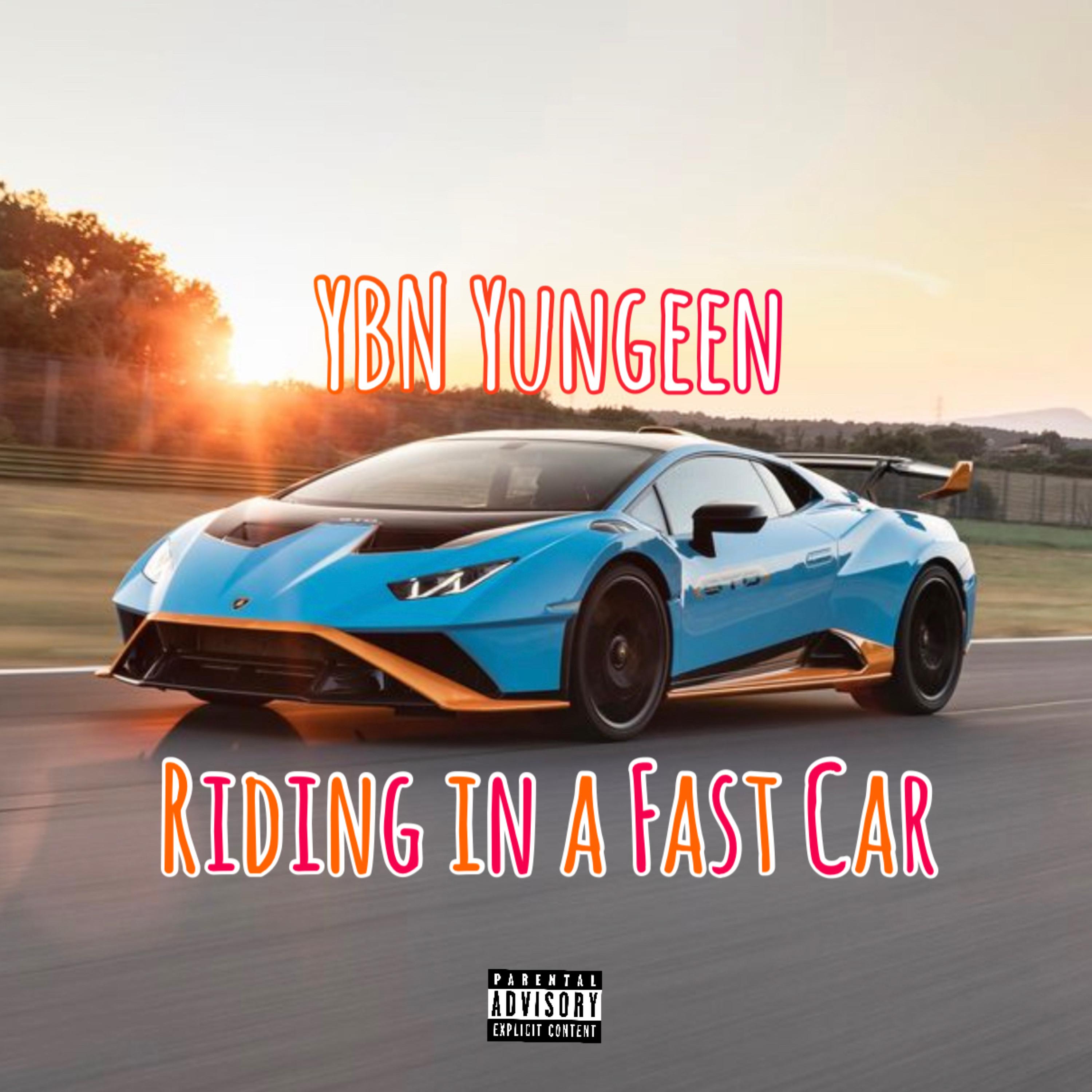 Riding In A Fast Car by YBN Yungeen cover art