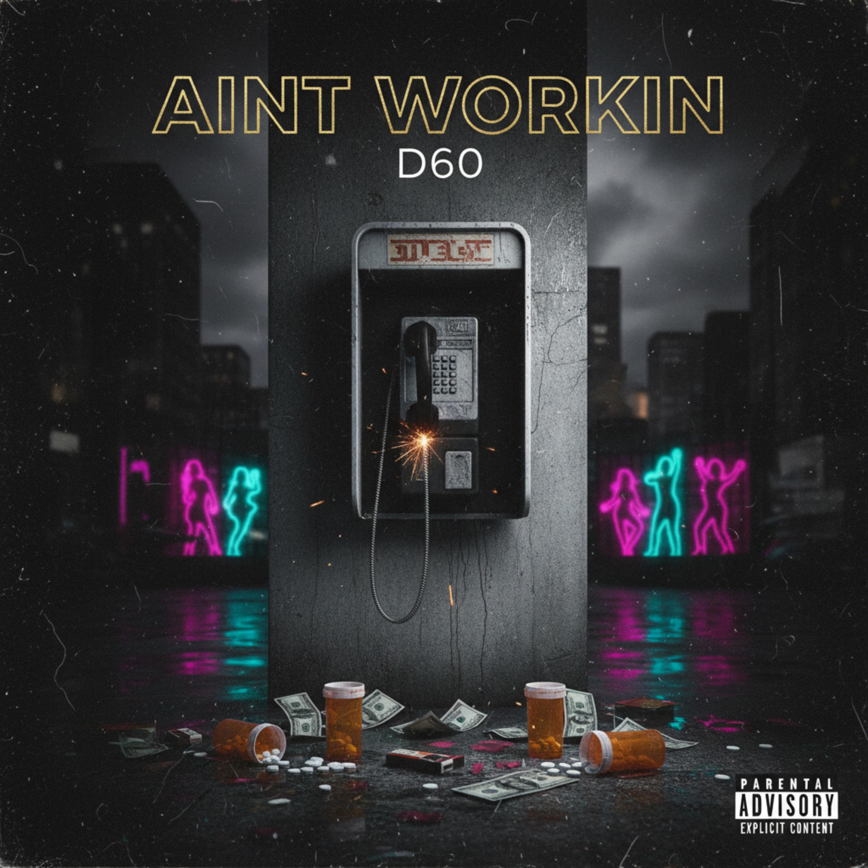Aint Workin by D60 cover art