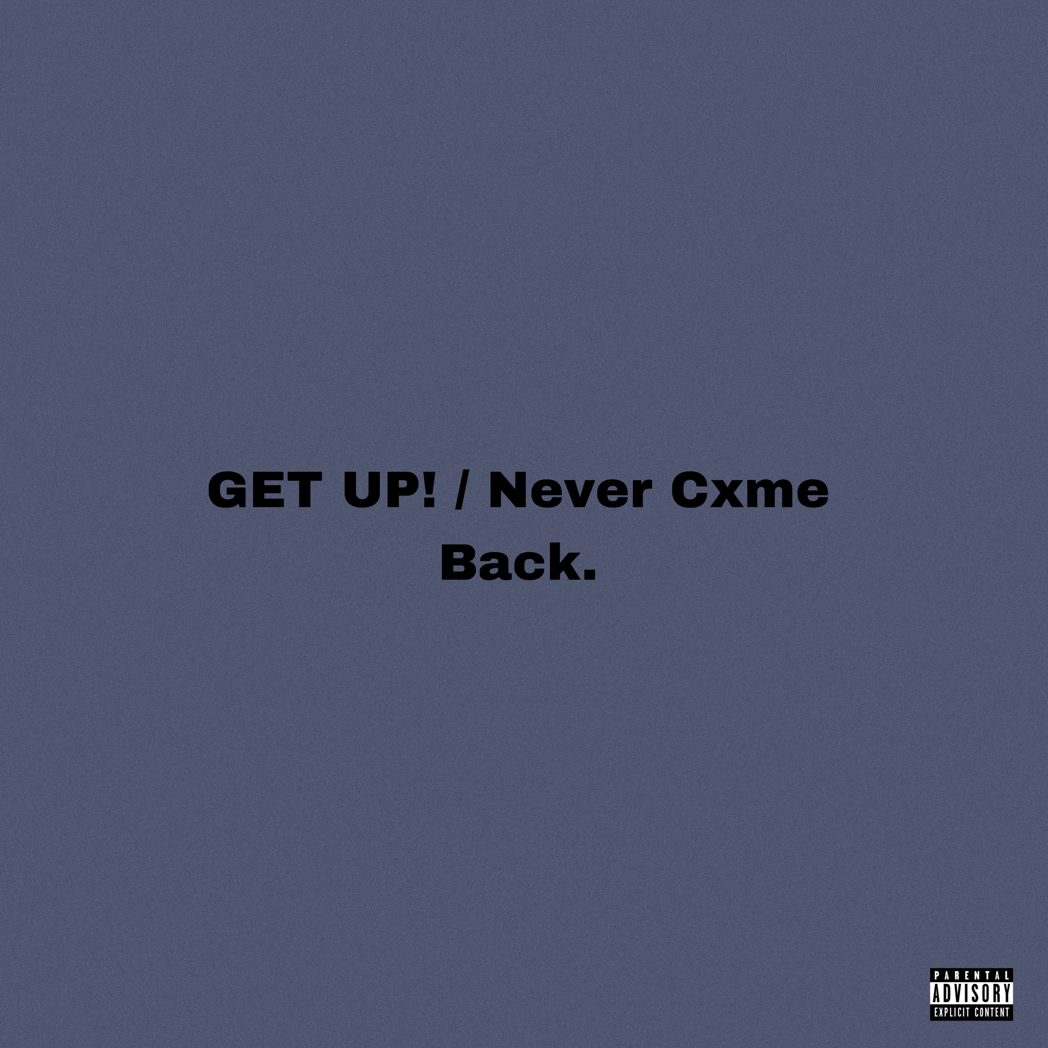GET UP! / Never Cxme Back. artwork