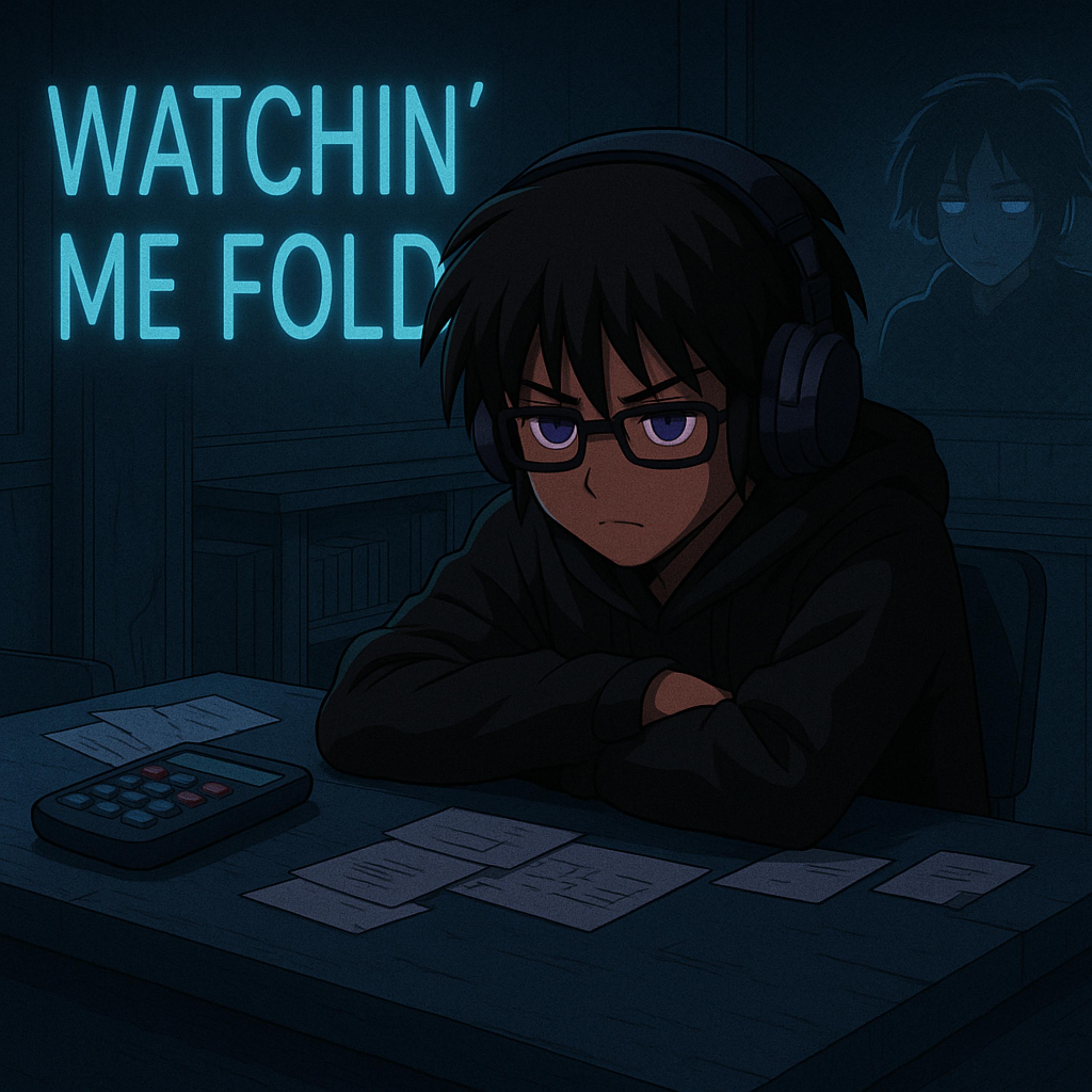 Watchin Me Fold artwork