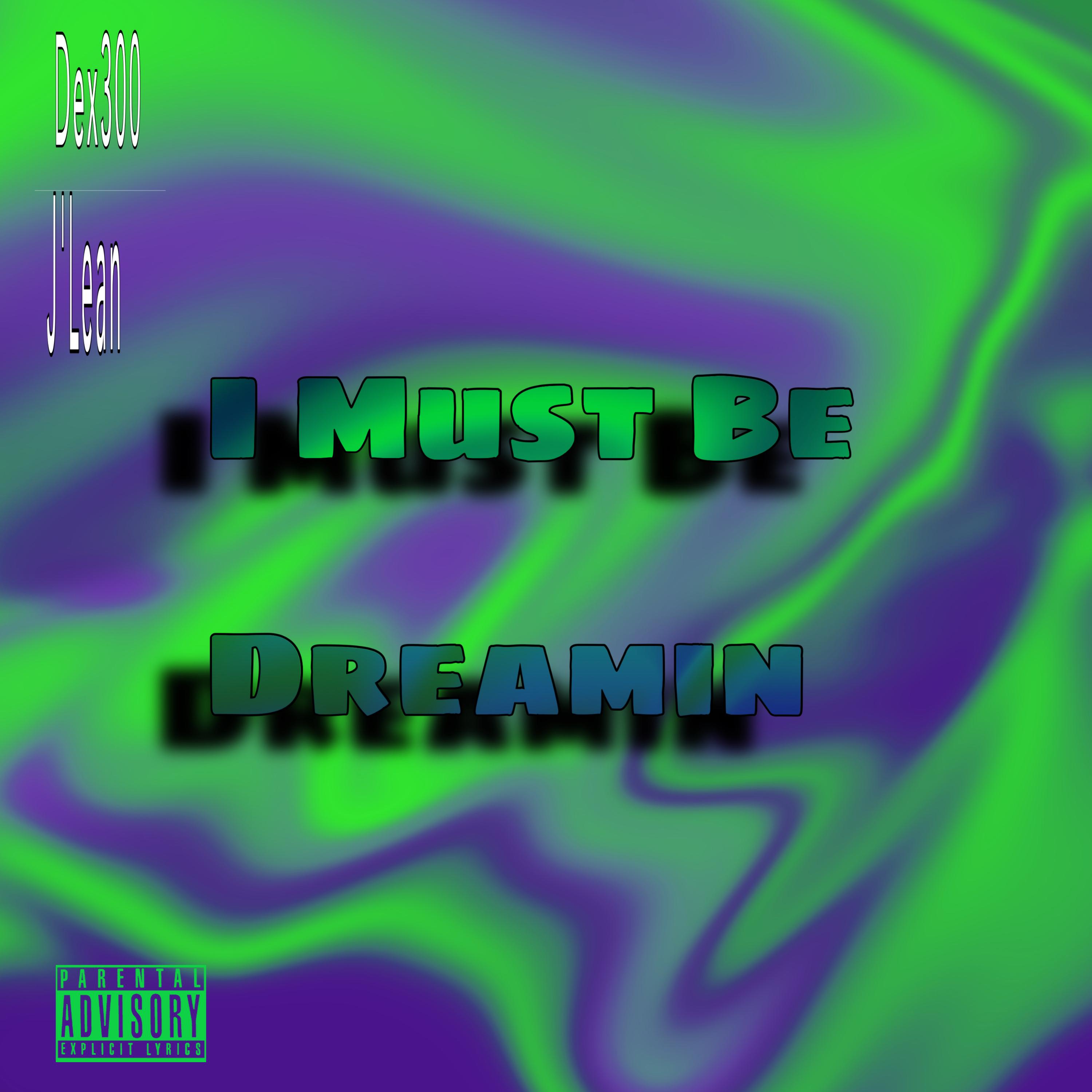 I Must Be Dreamin artwork