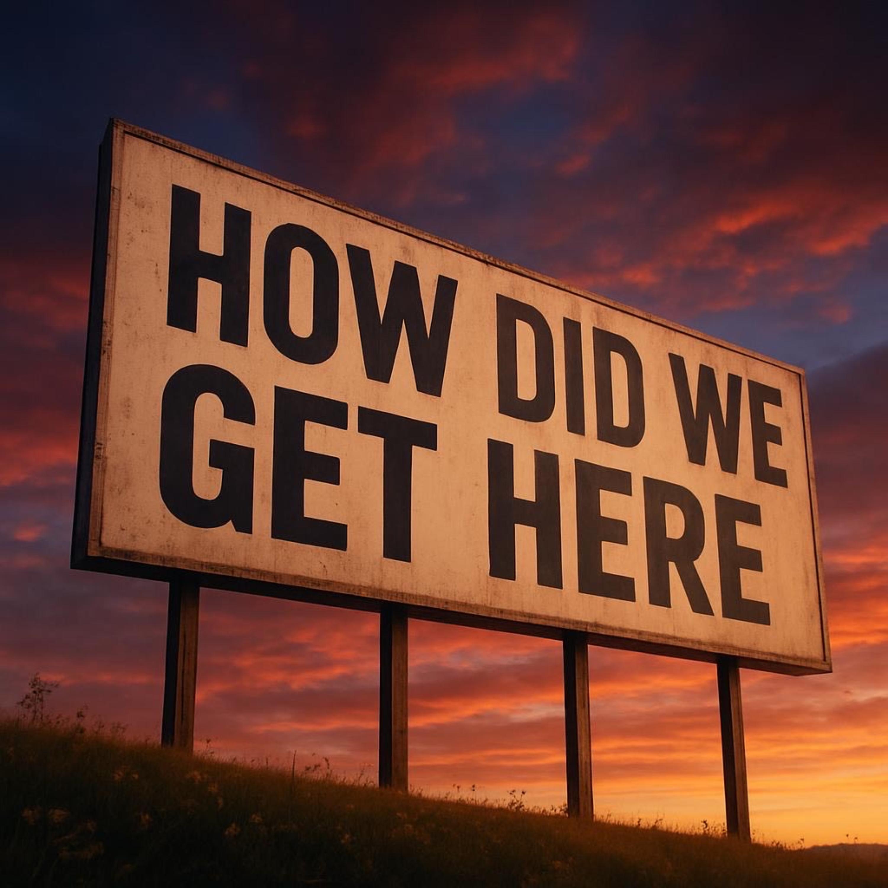 HOW DID WE GET HERE artwork