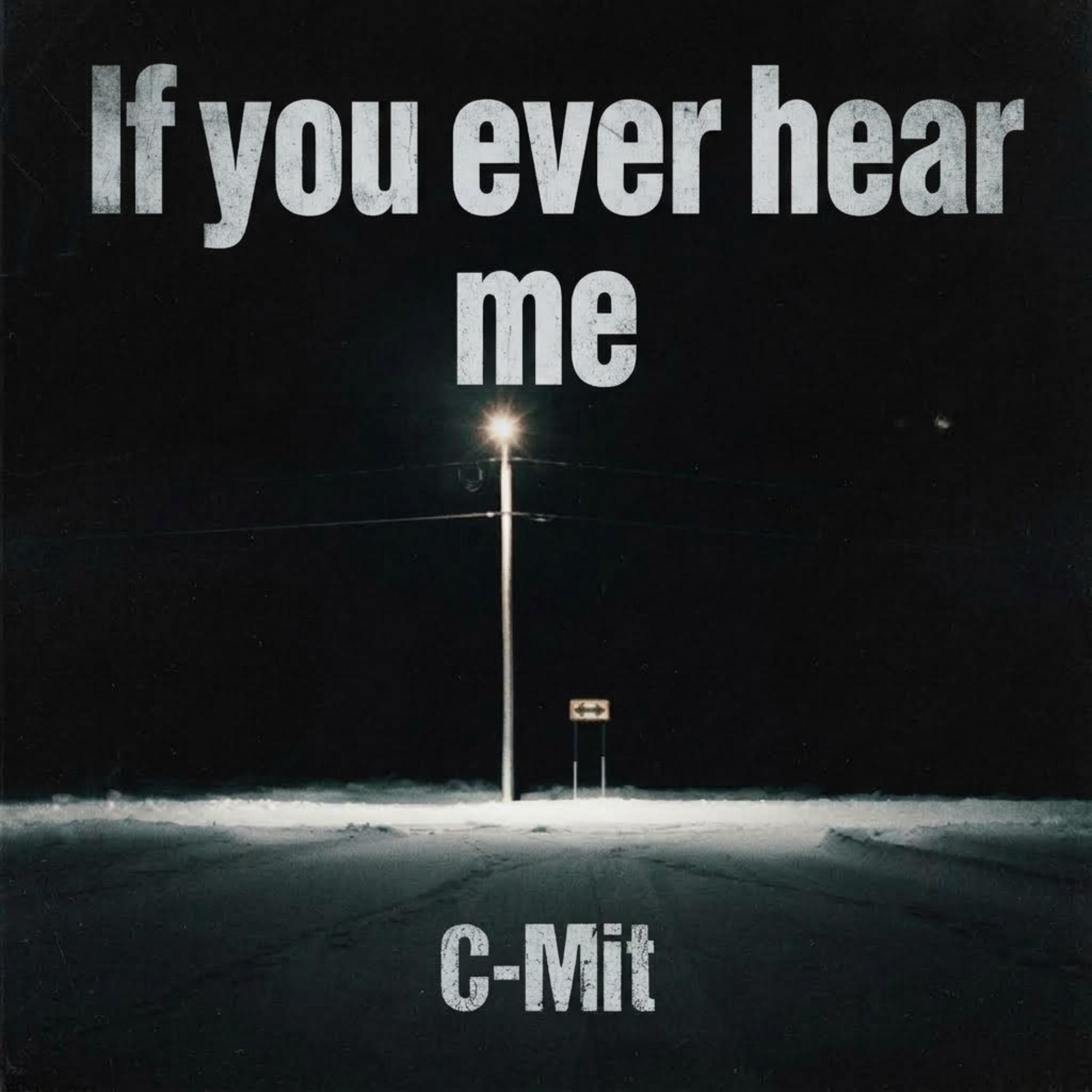 If you ever hear me by C-Mit cover art