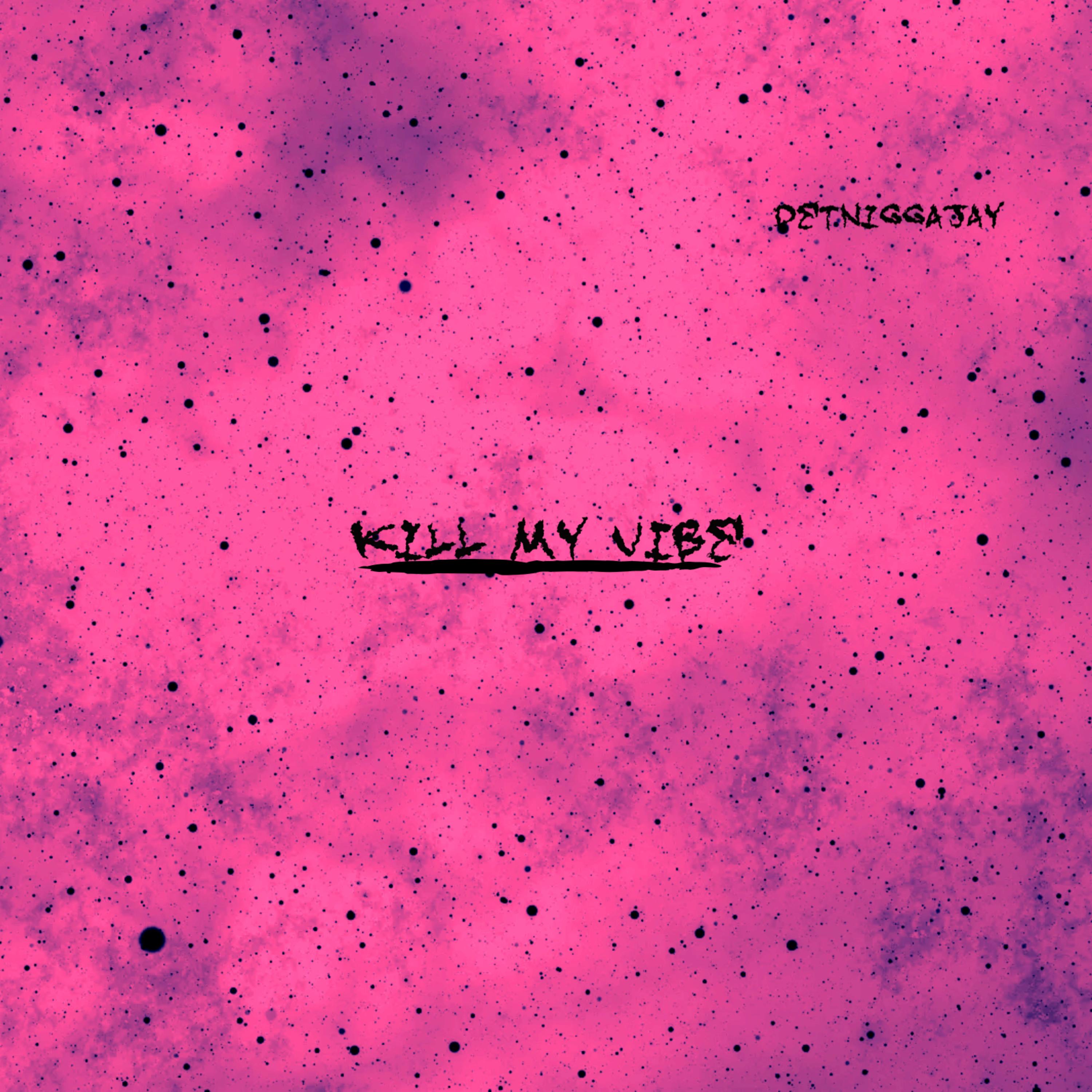 Kill My Vibe artwork