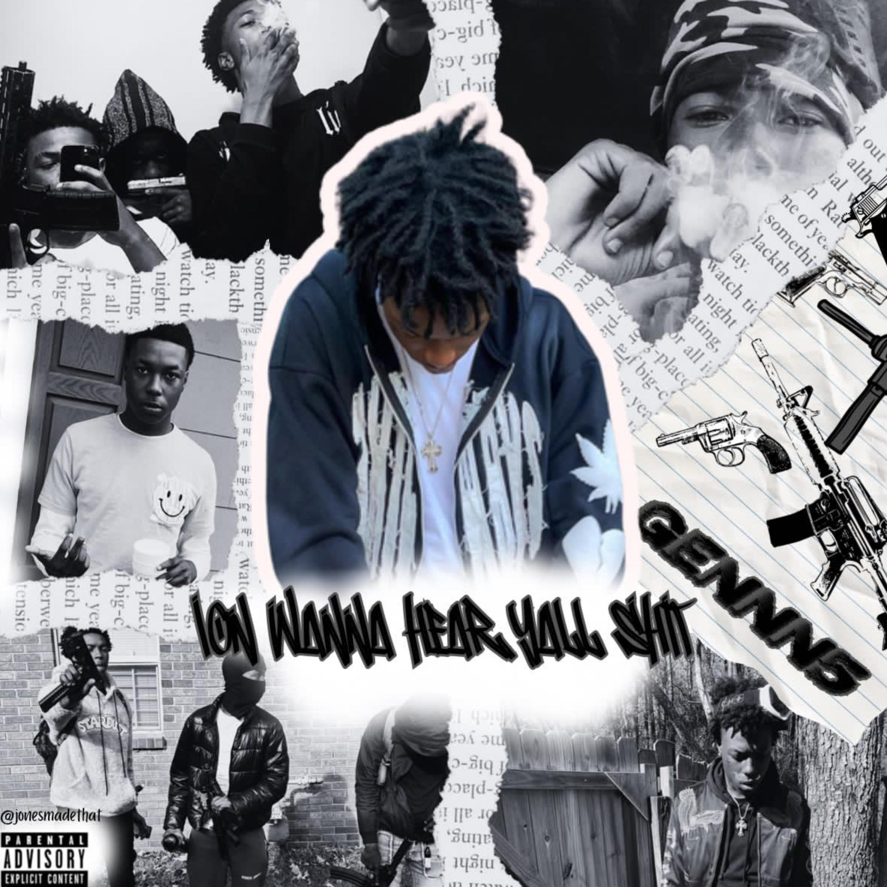 ION WANNA HEAR YALL SHIT artwork