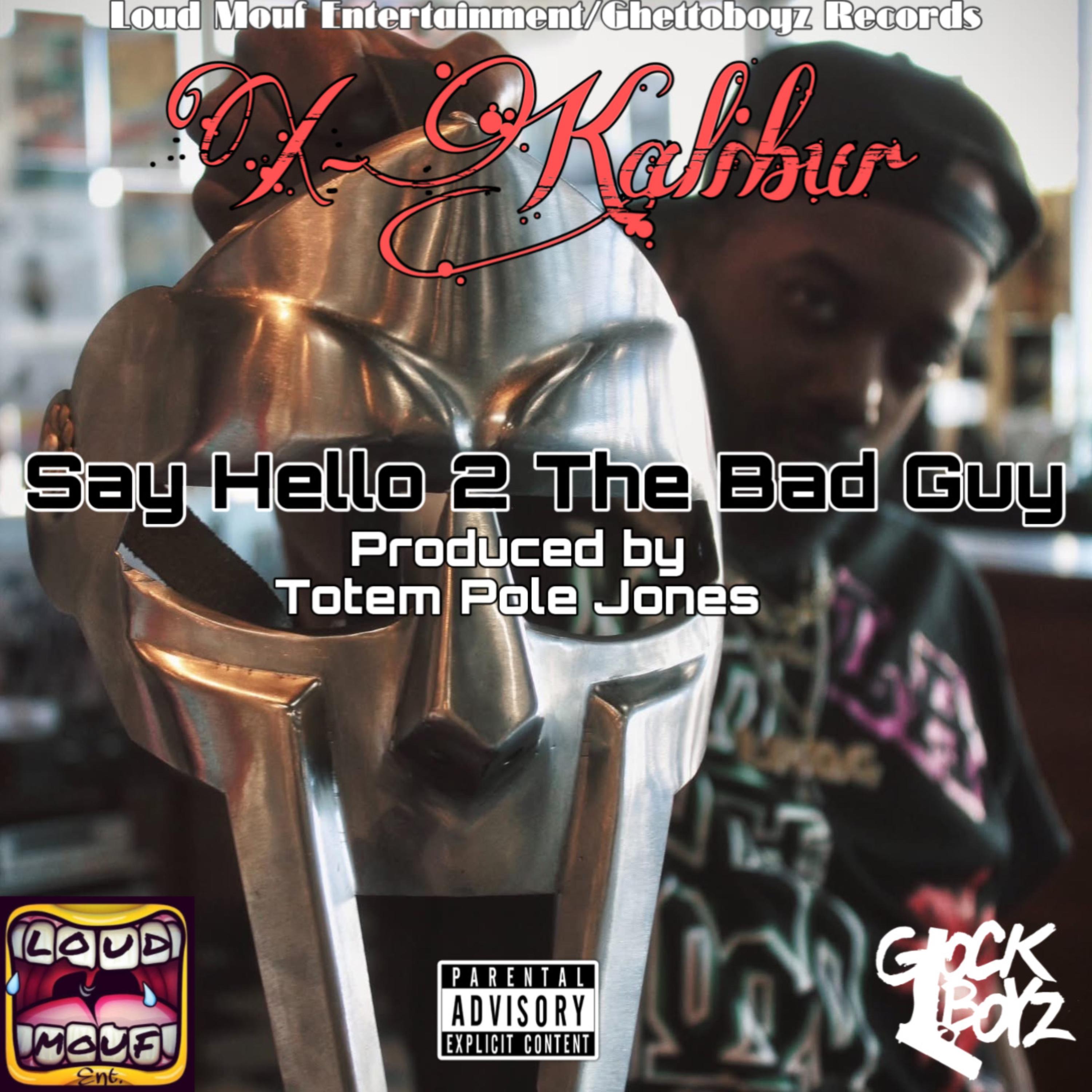 Say Hello 2 The Bad Guy by X-Kalibur cover art