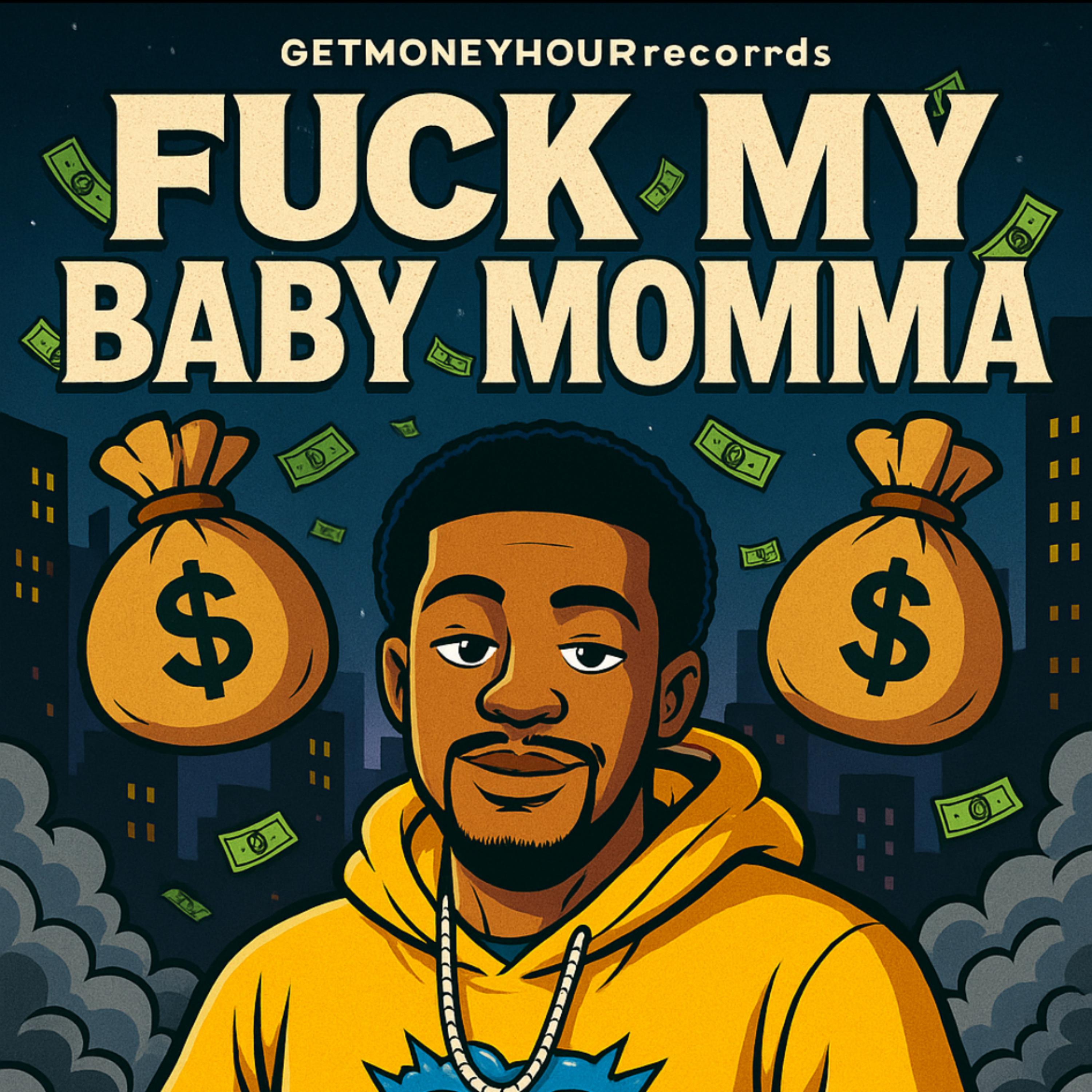 Fuck My Baby Momma artwork