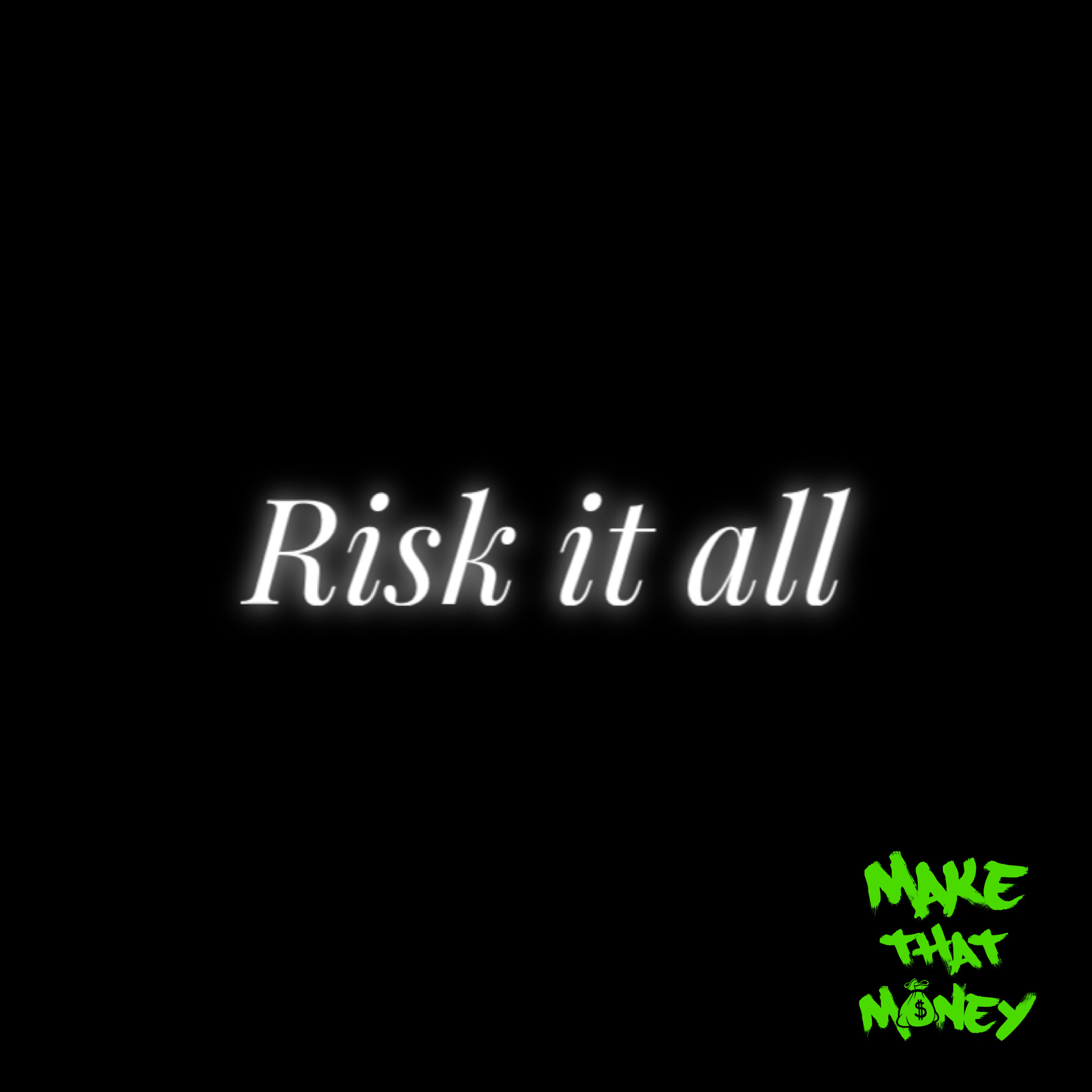 Risk It All artwork