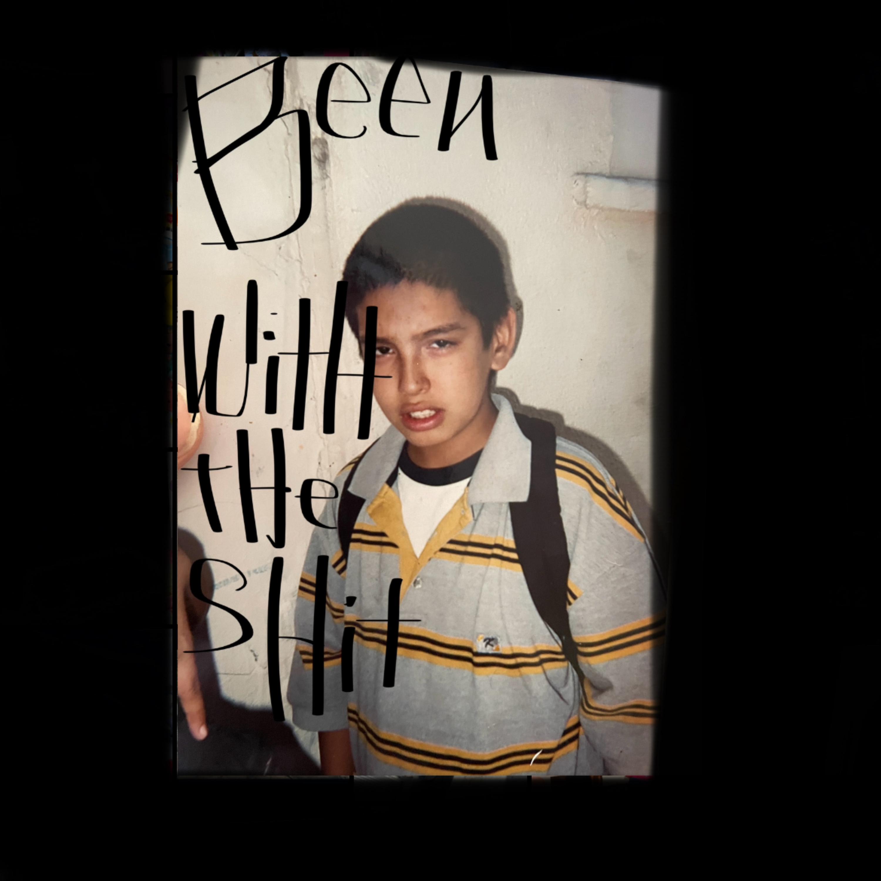 BEEN WITH THE SHIT artwork