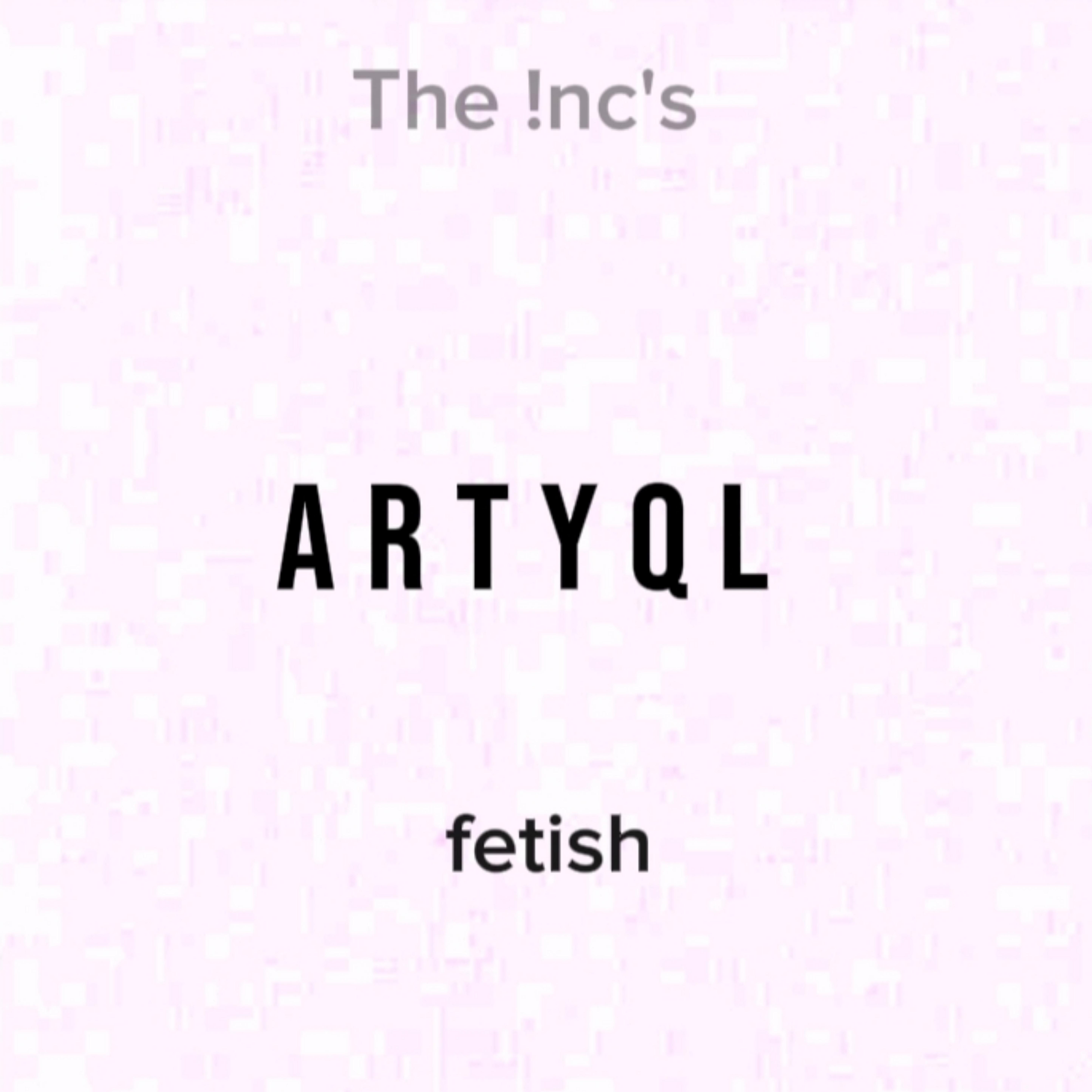 fetish by The !nc cover art