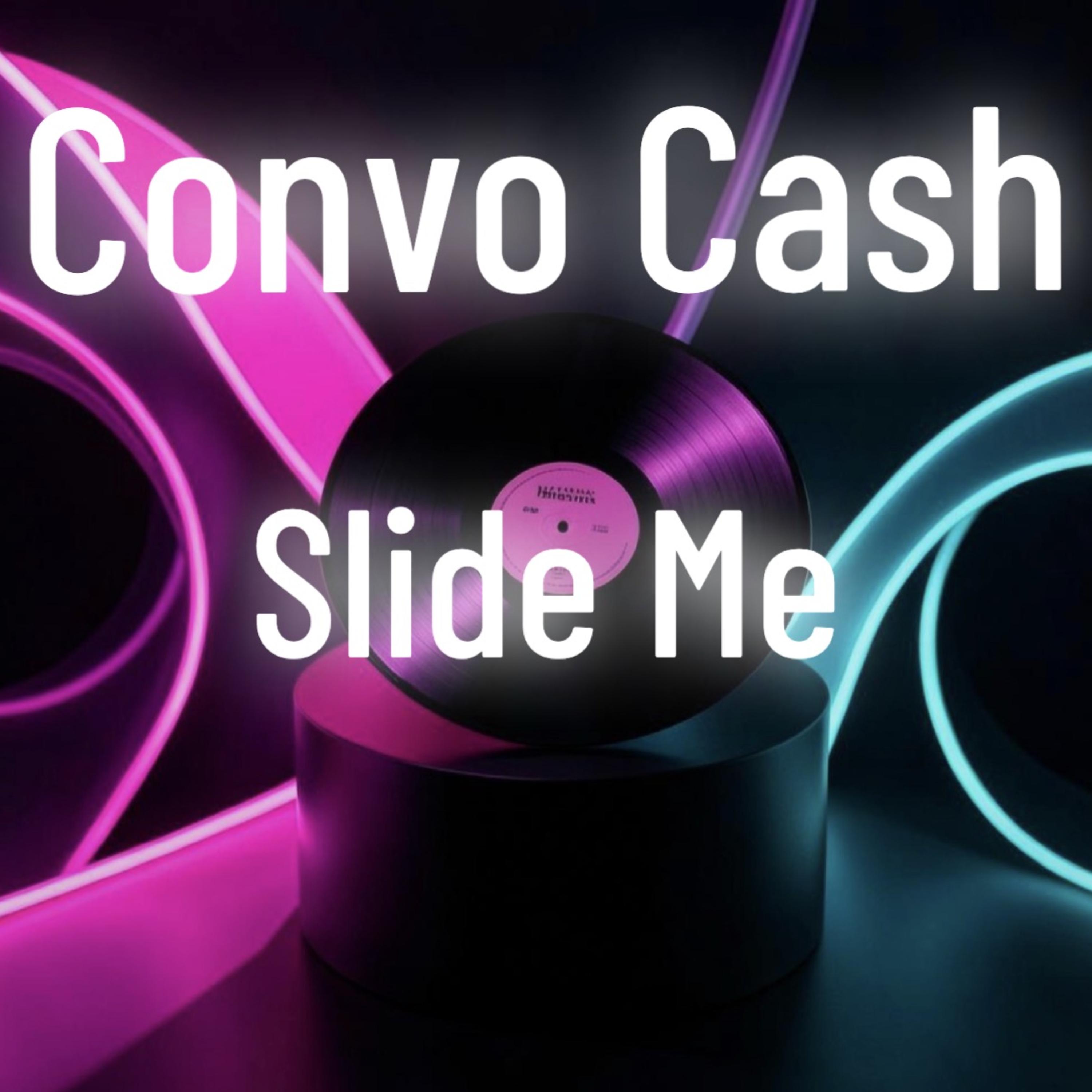 Slide Me by Convo Cash cover art