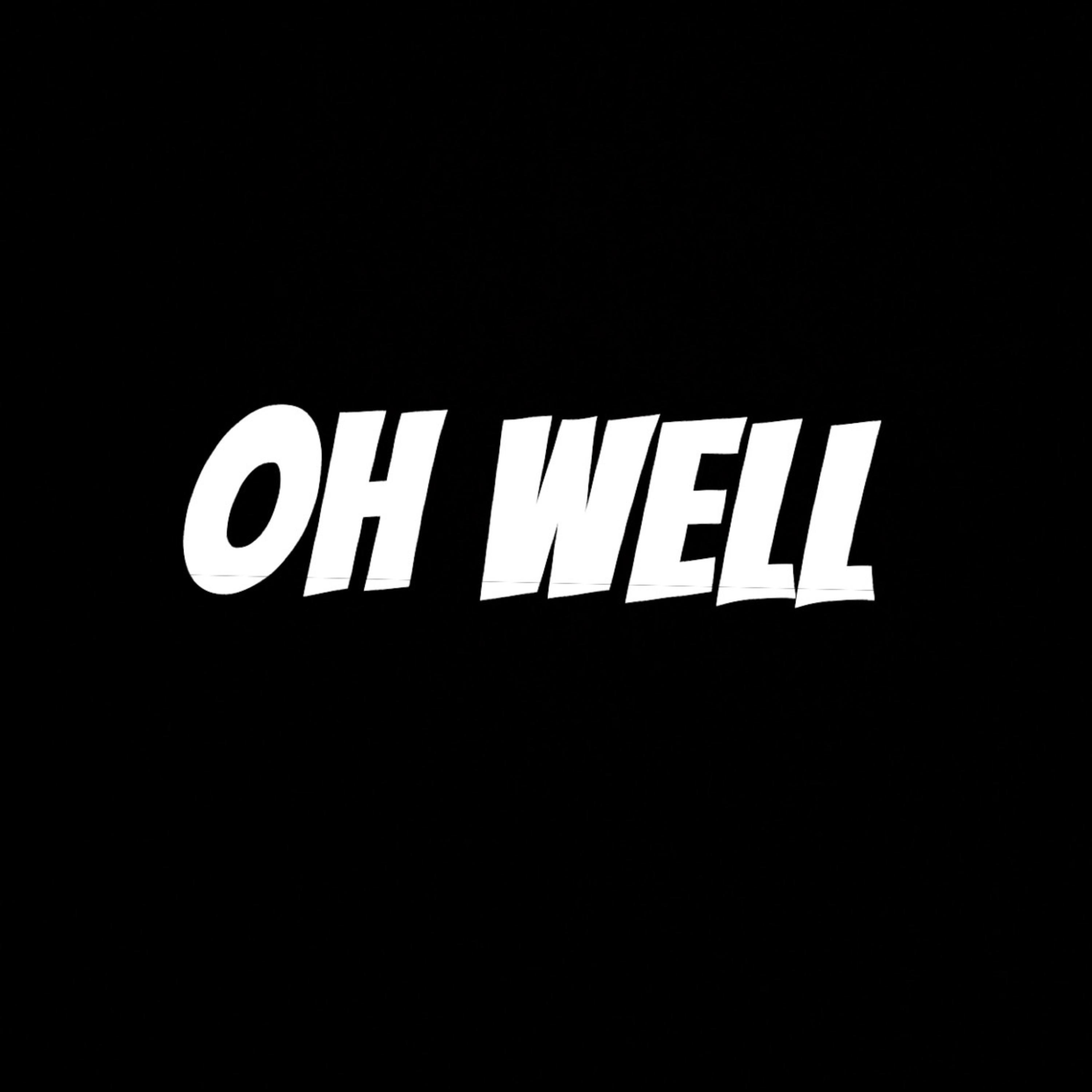 OH WELL artwork