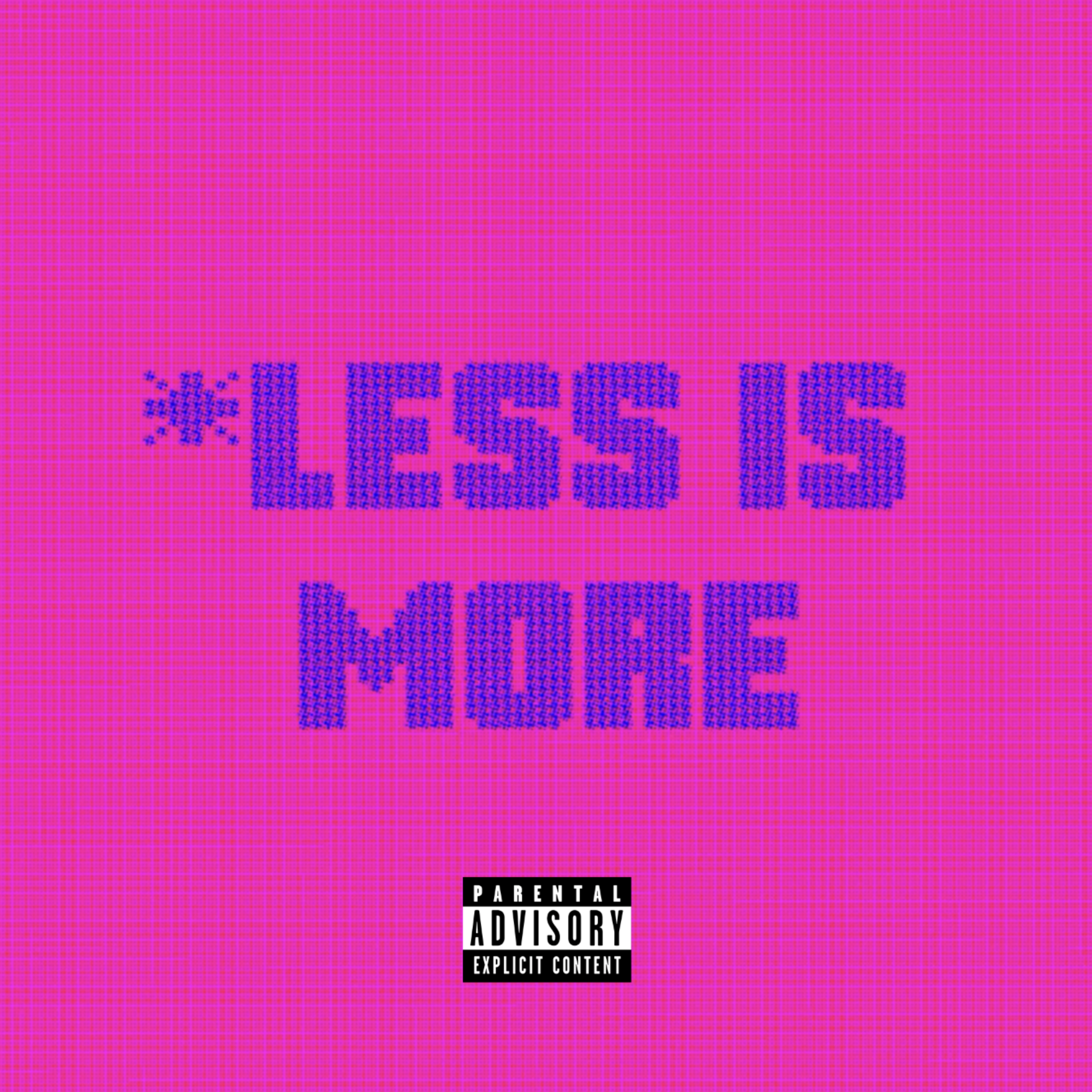 LESS IS MORE by TrxggaTre cover art