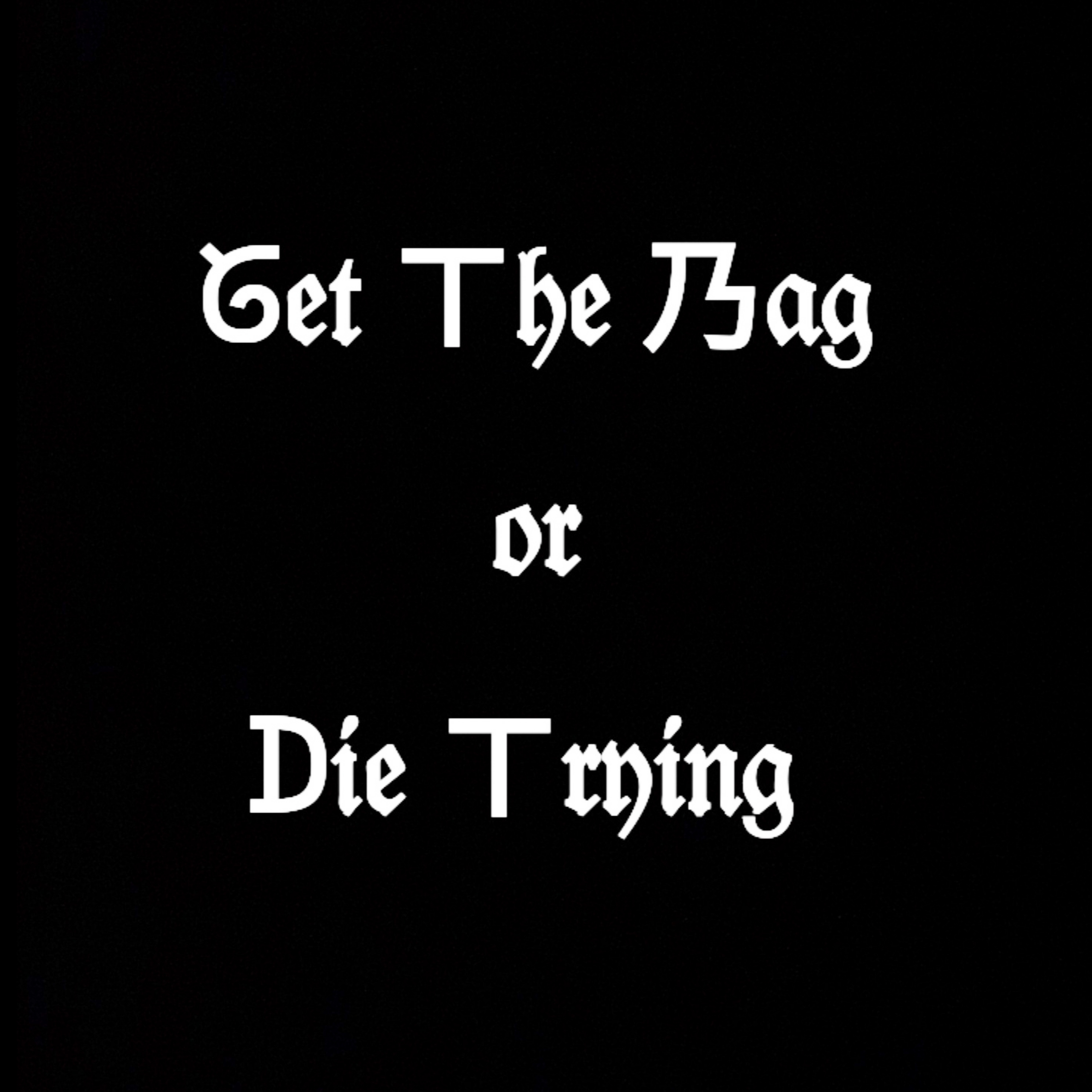 Get The Bag Or Die Trying artwork