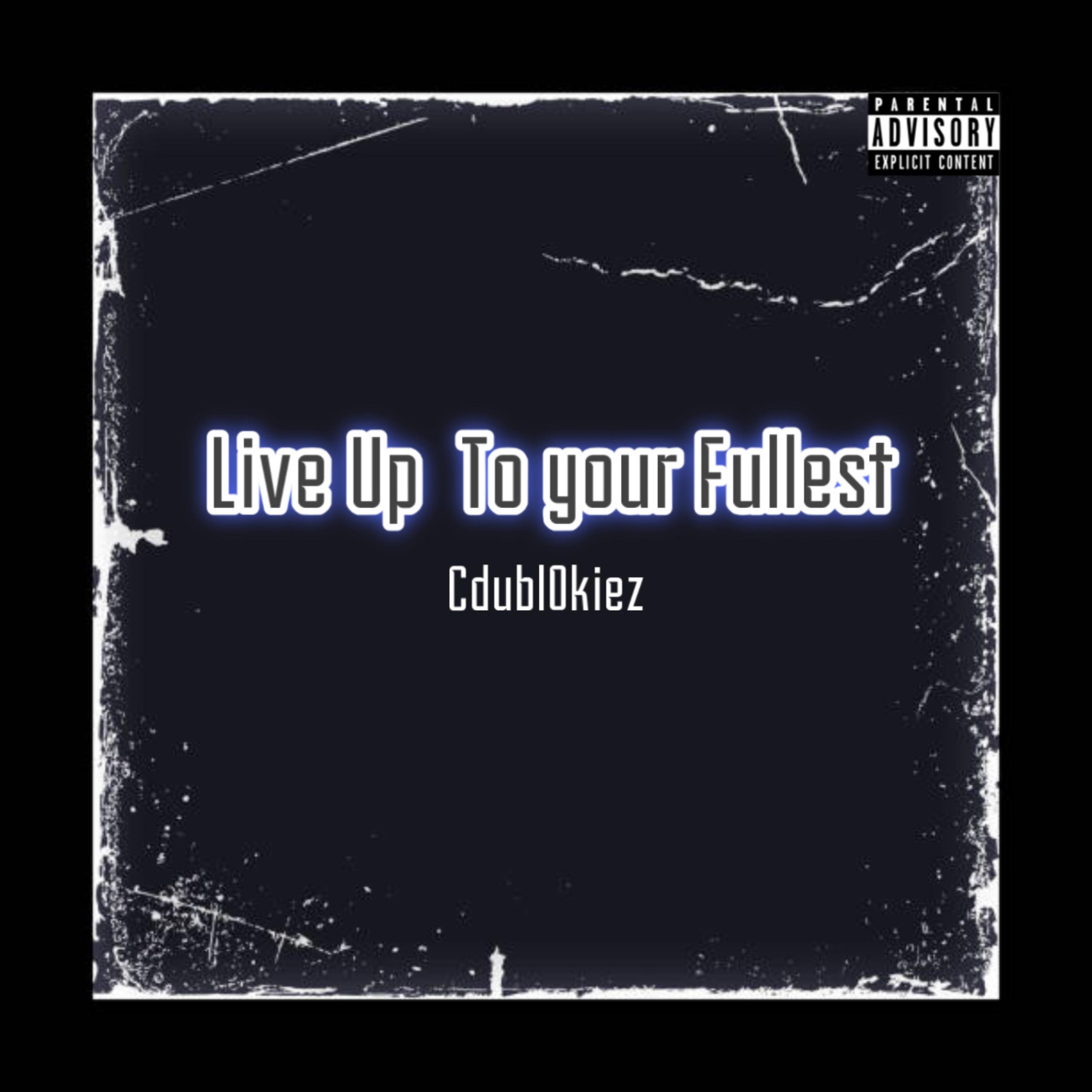 Live Up To Your Fullest artwork