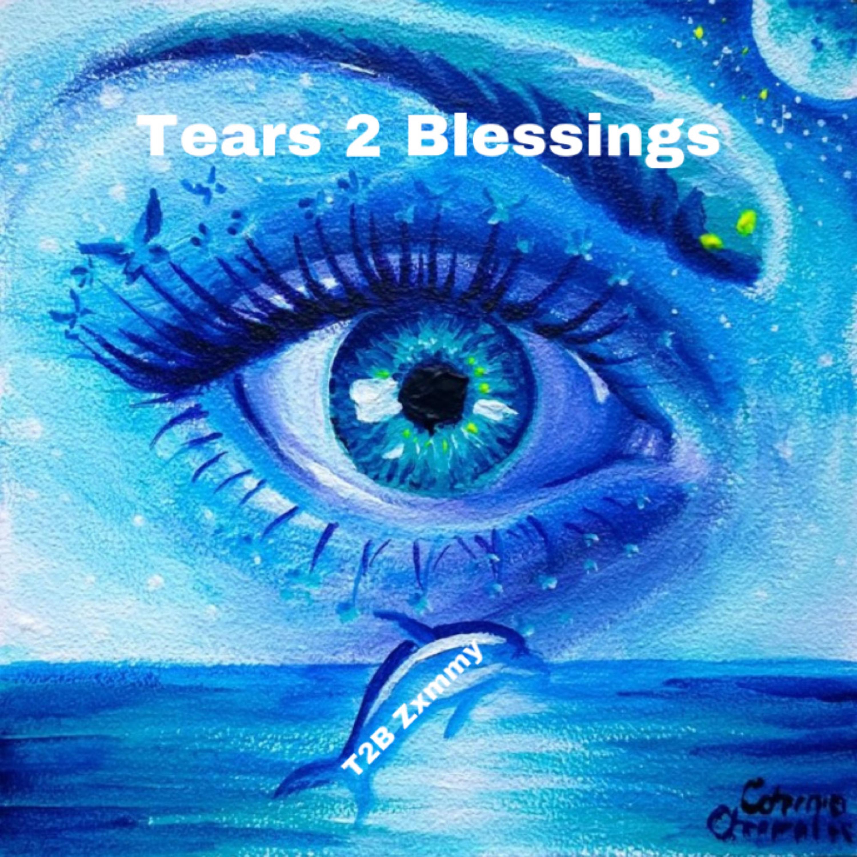 Tears 2 Blessings by T2B Zxmmy cover art