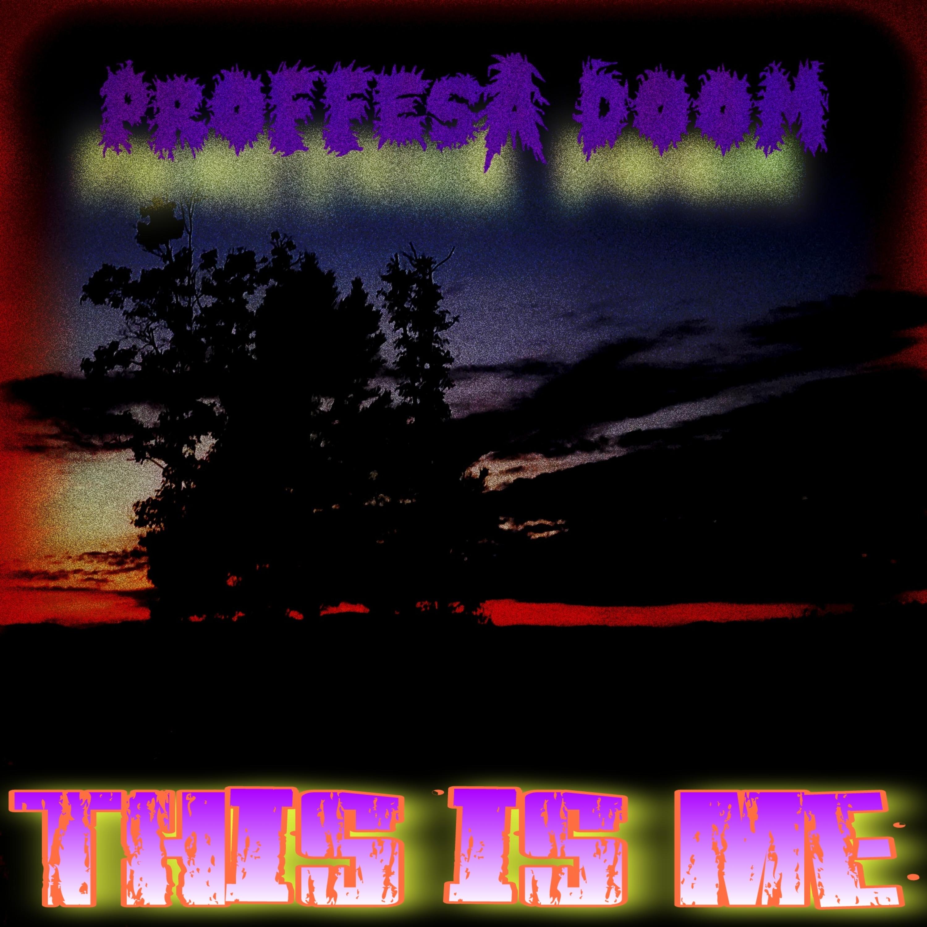 This Is Me by PROFFESSA DOOM cover art