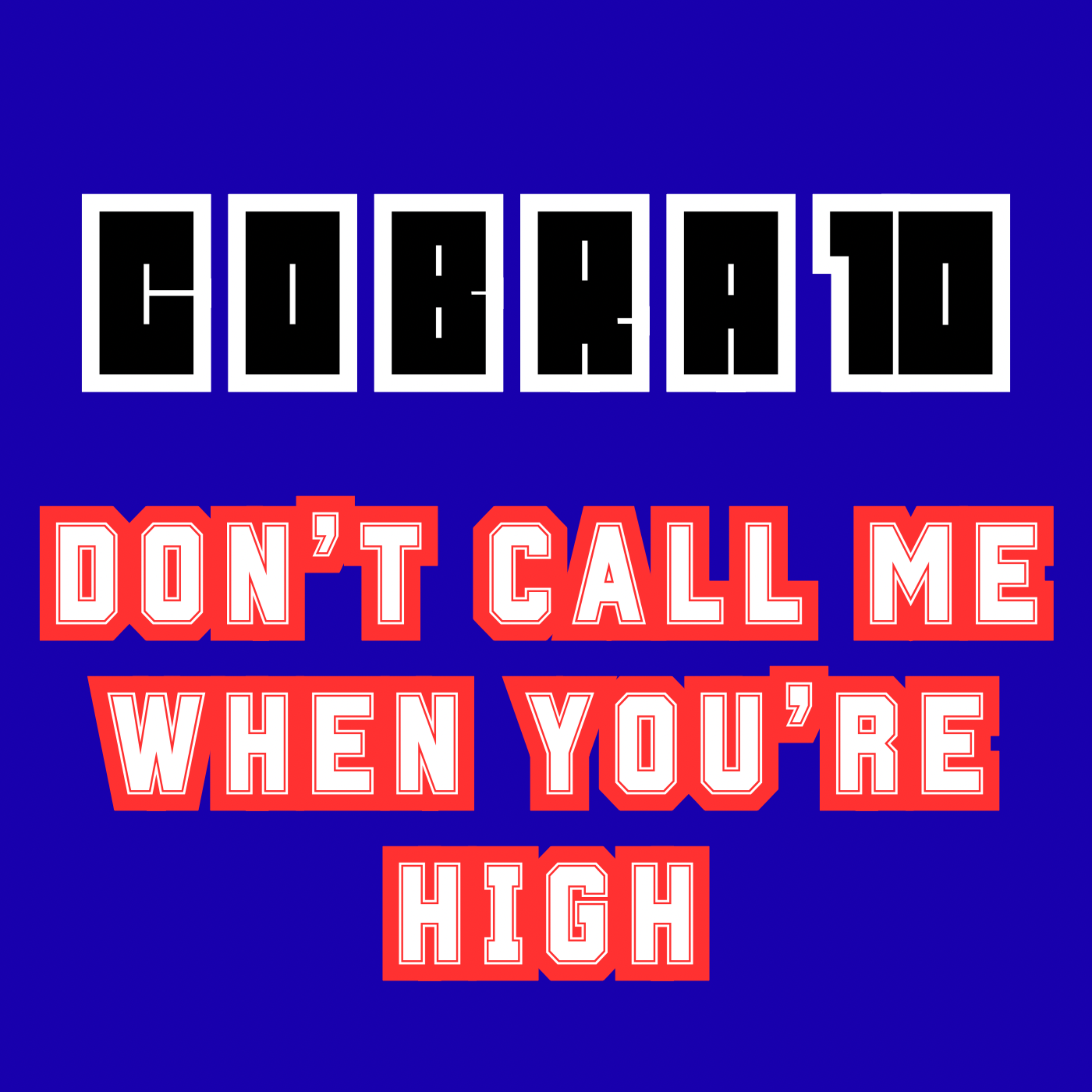 Don‘t Call Me When You‘re High artwork