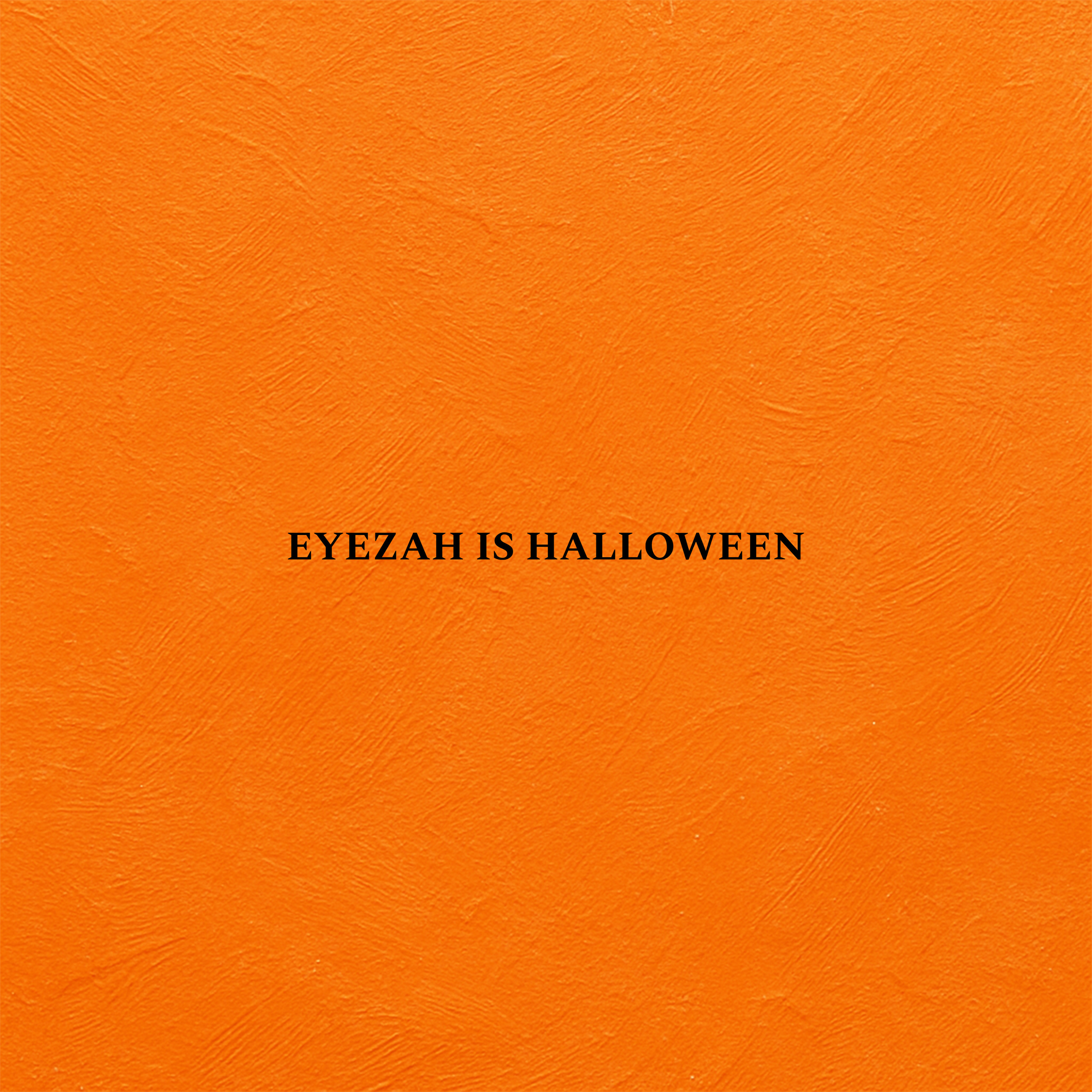 EYEZAH IS HALLOWEEN artwork