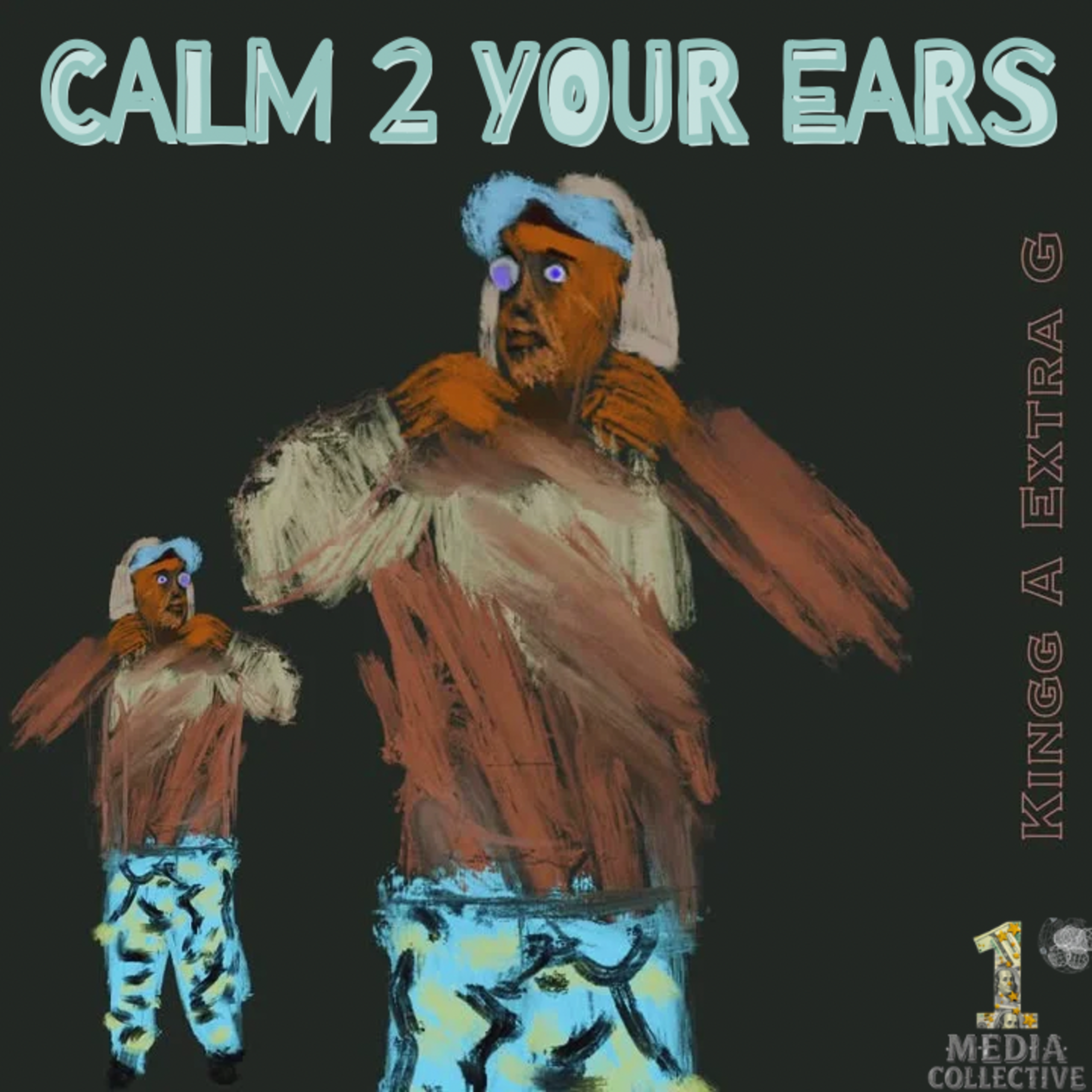 Calm 2 Your Ears by Kingg A cover art