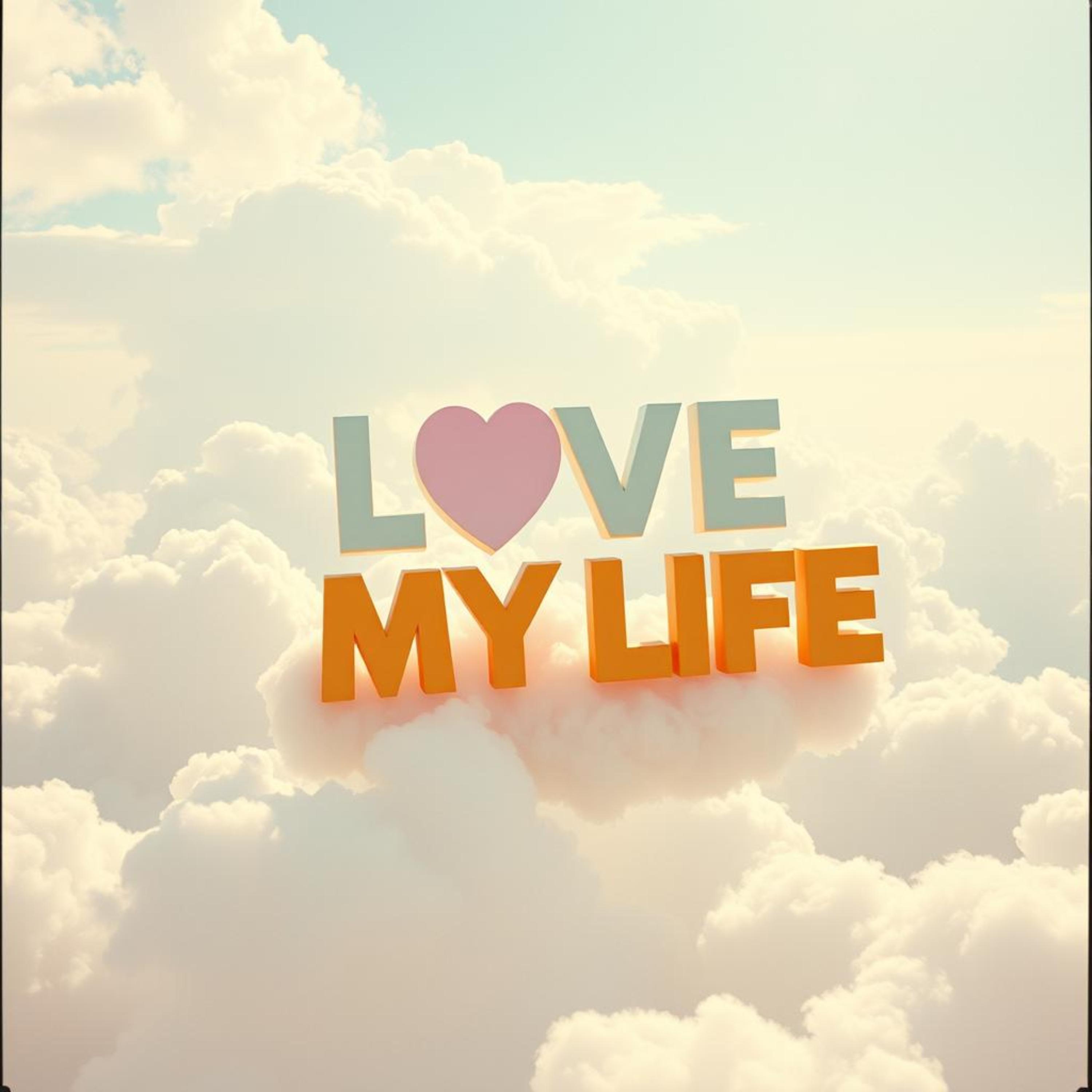 I LOVE MY LIFE artwork