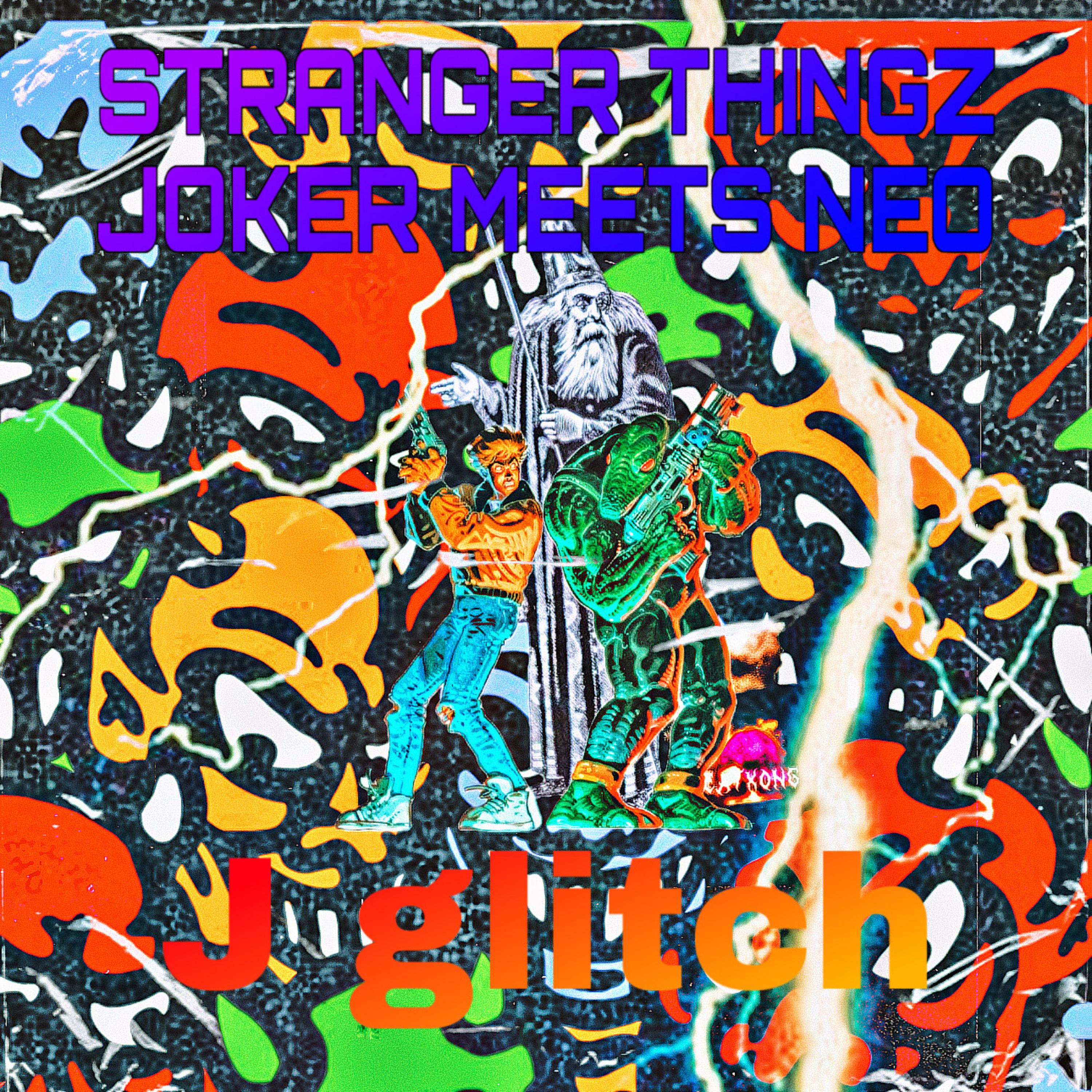 STRANGER THINGZ JOKER MEETS NEO by J glitch cover art