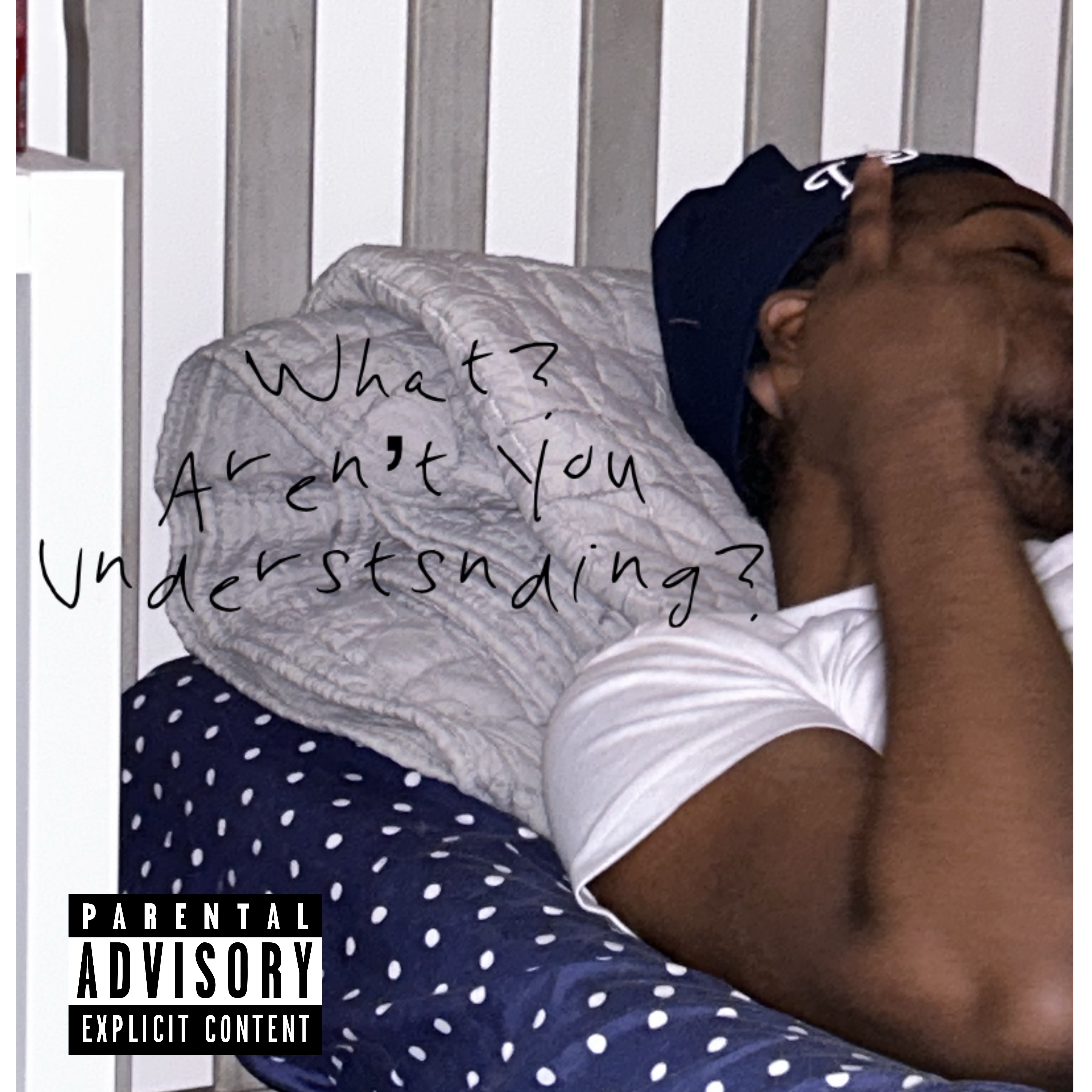 What? Arent You Understanding? (Freestyle) artwork