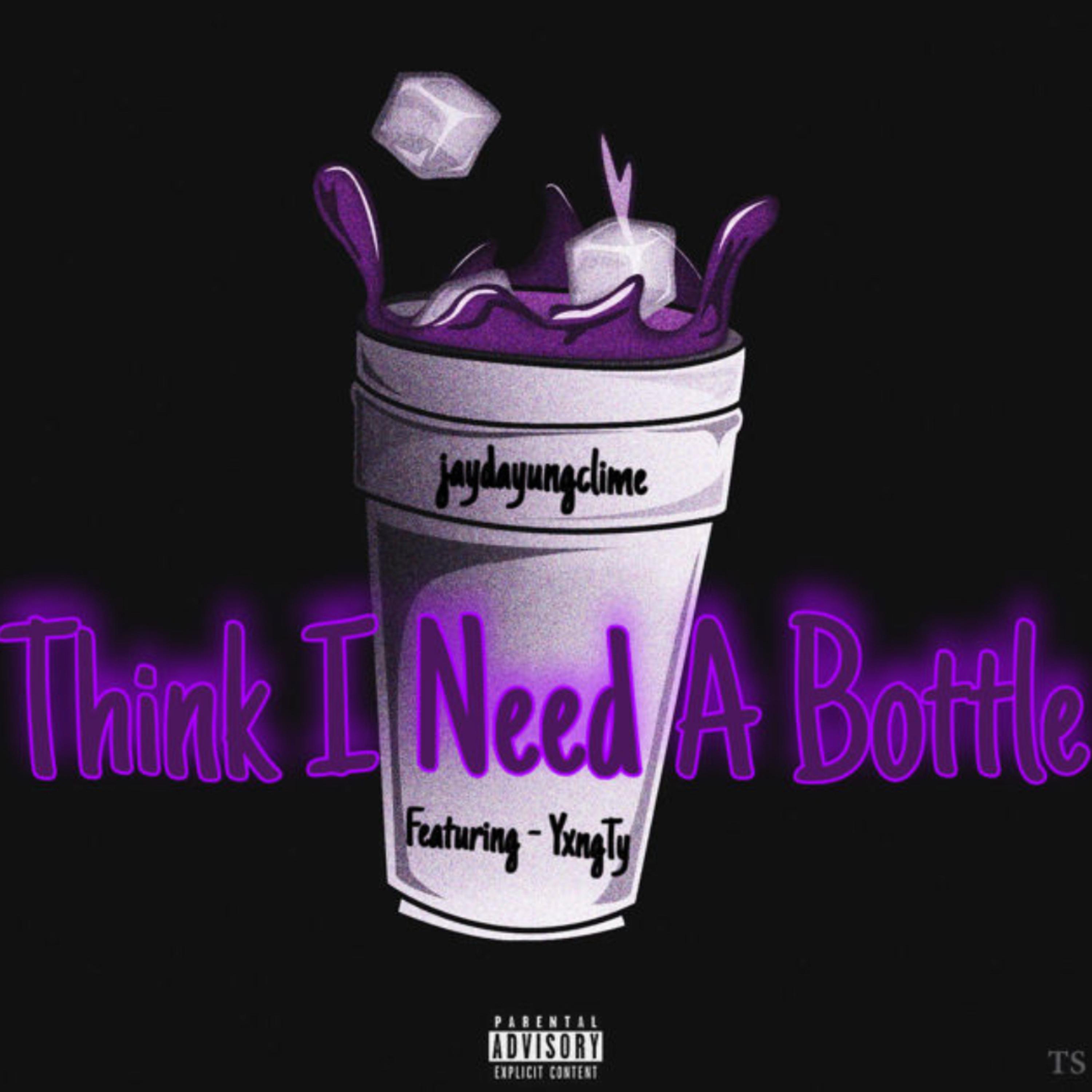 Think I Need A Bottle artwork