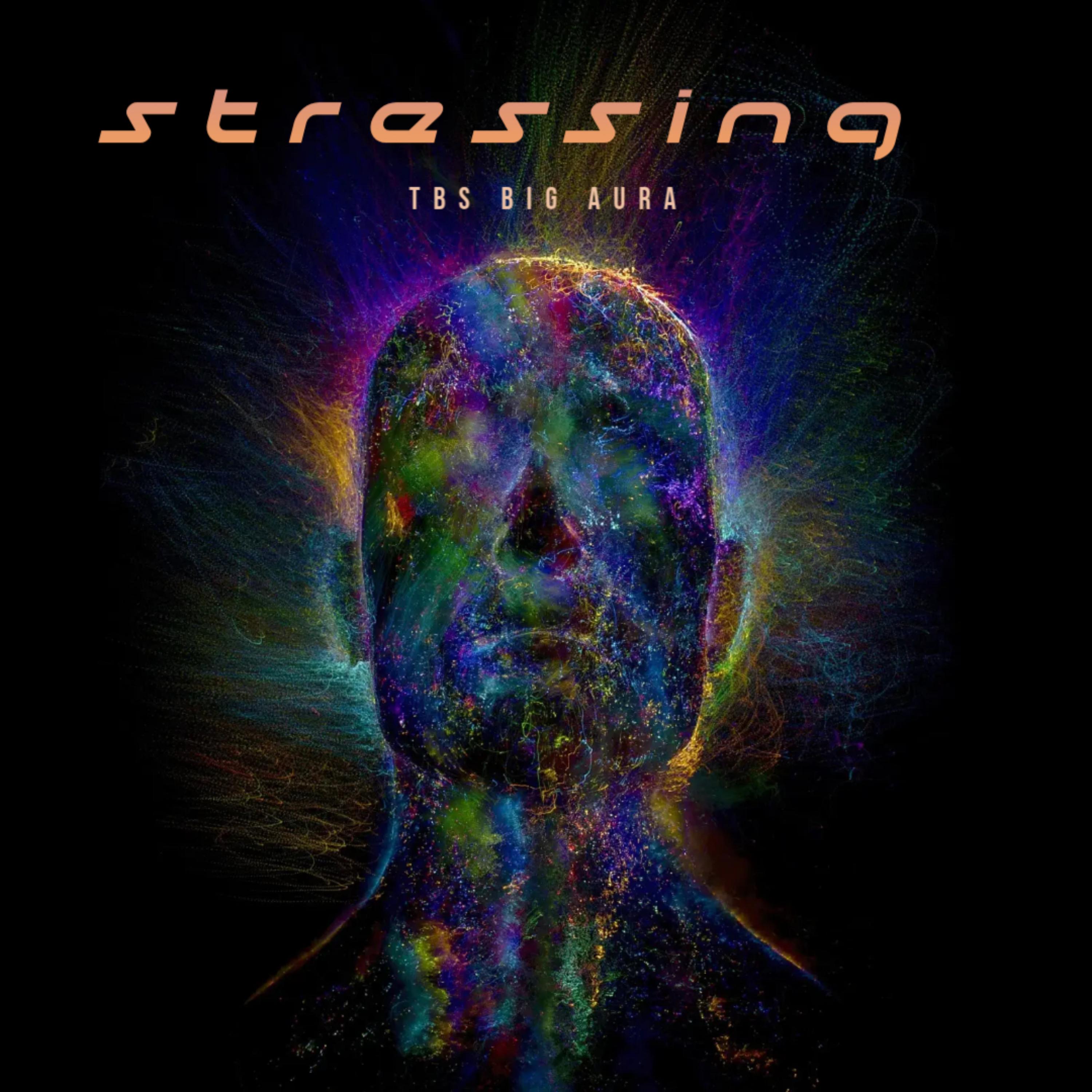 stressing by TBS Big Aura cover art