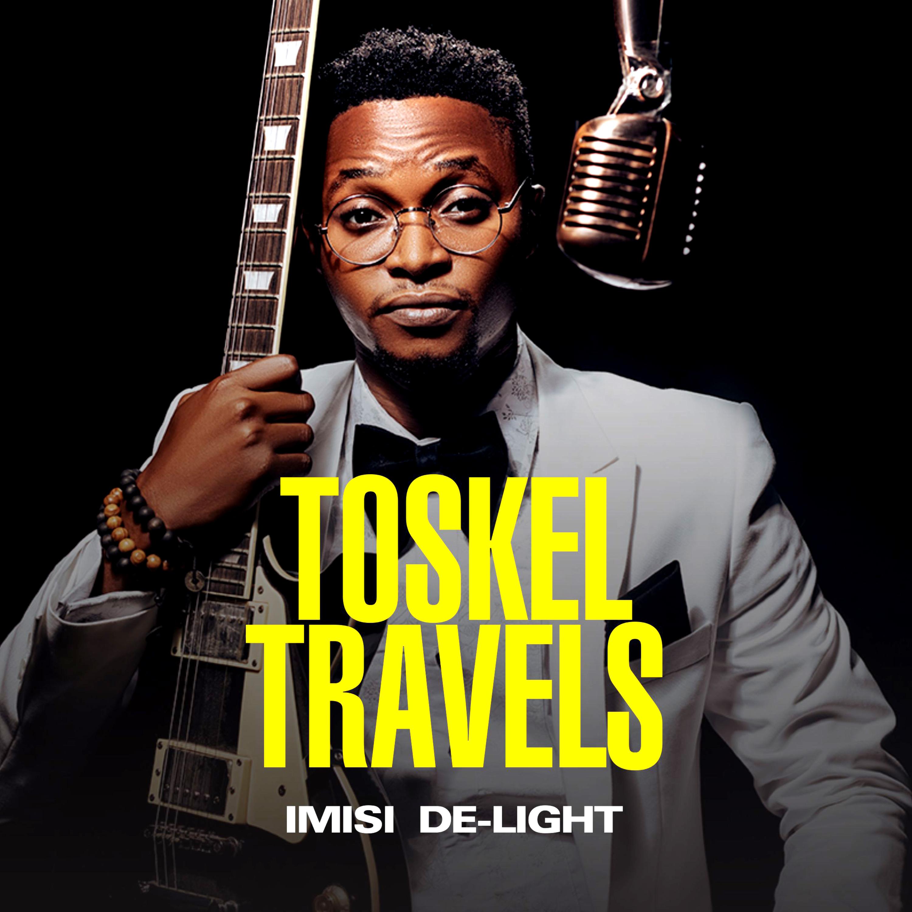 TOSKEL TRAVELS by IMISI DE-LIGHT cover art