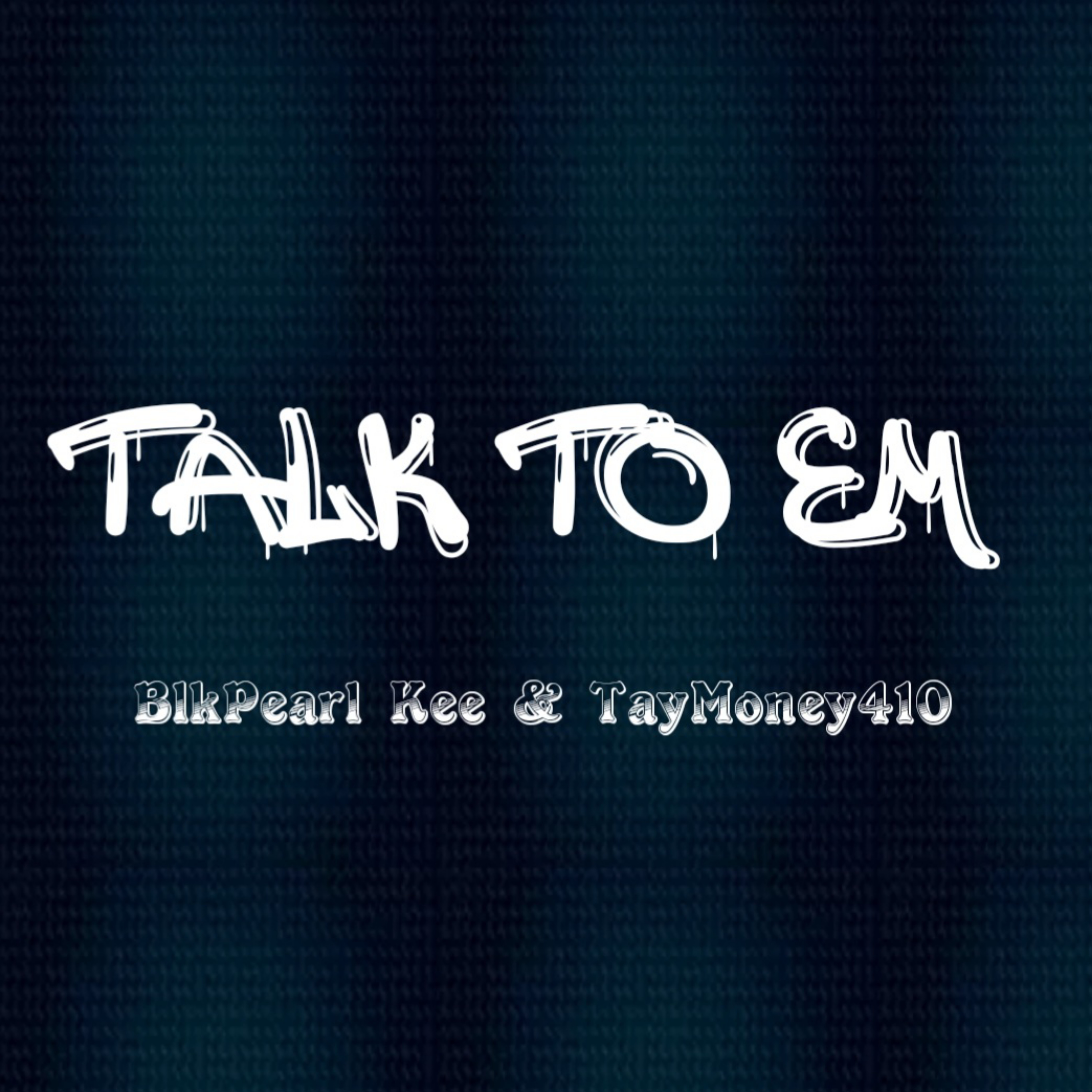 Talk To Em artwork