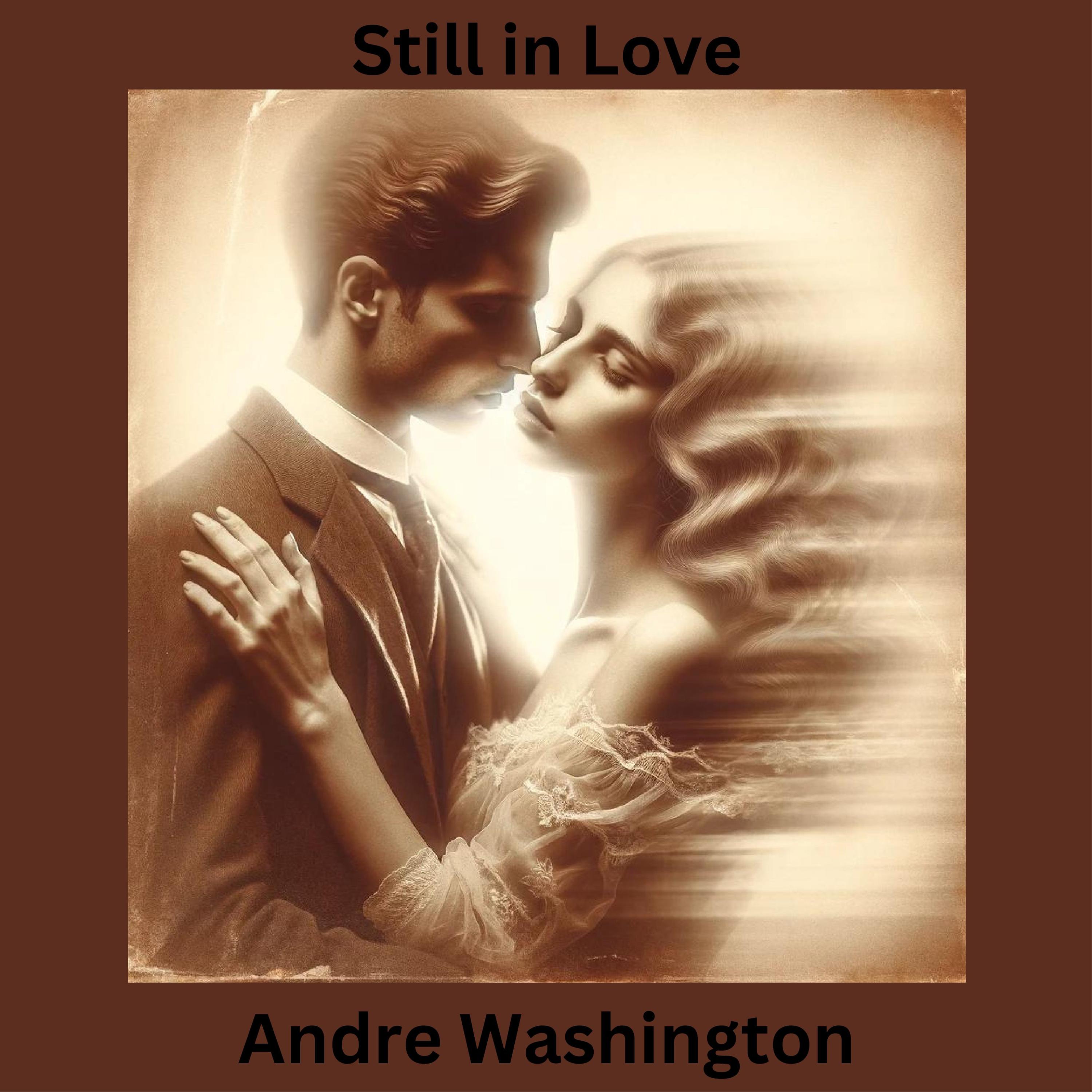 Still in Love - Andre Washington