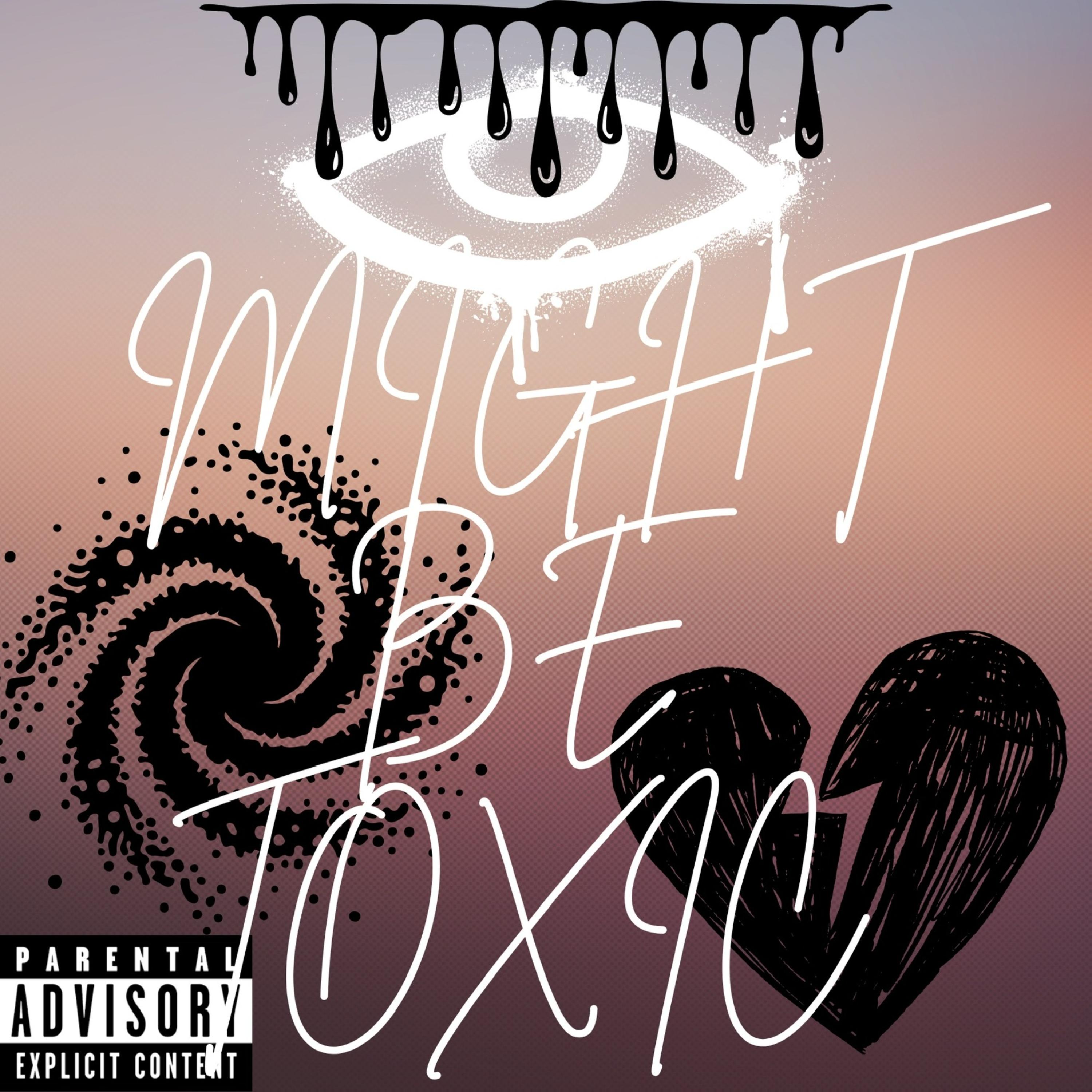 I Might Be Toxic artwork