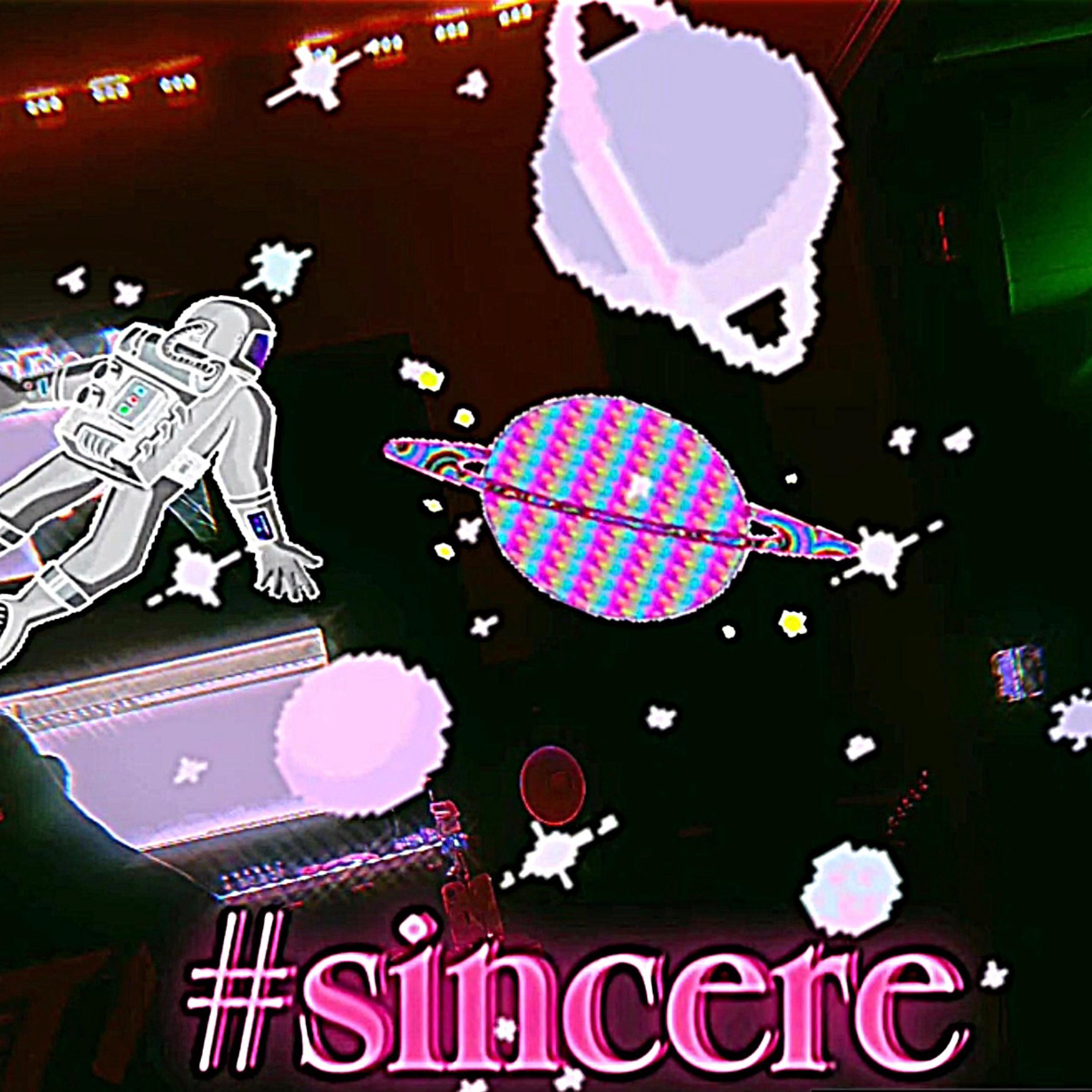 #Sincere artwork