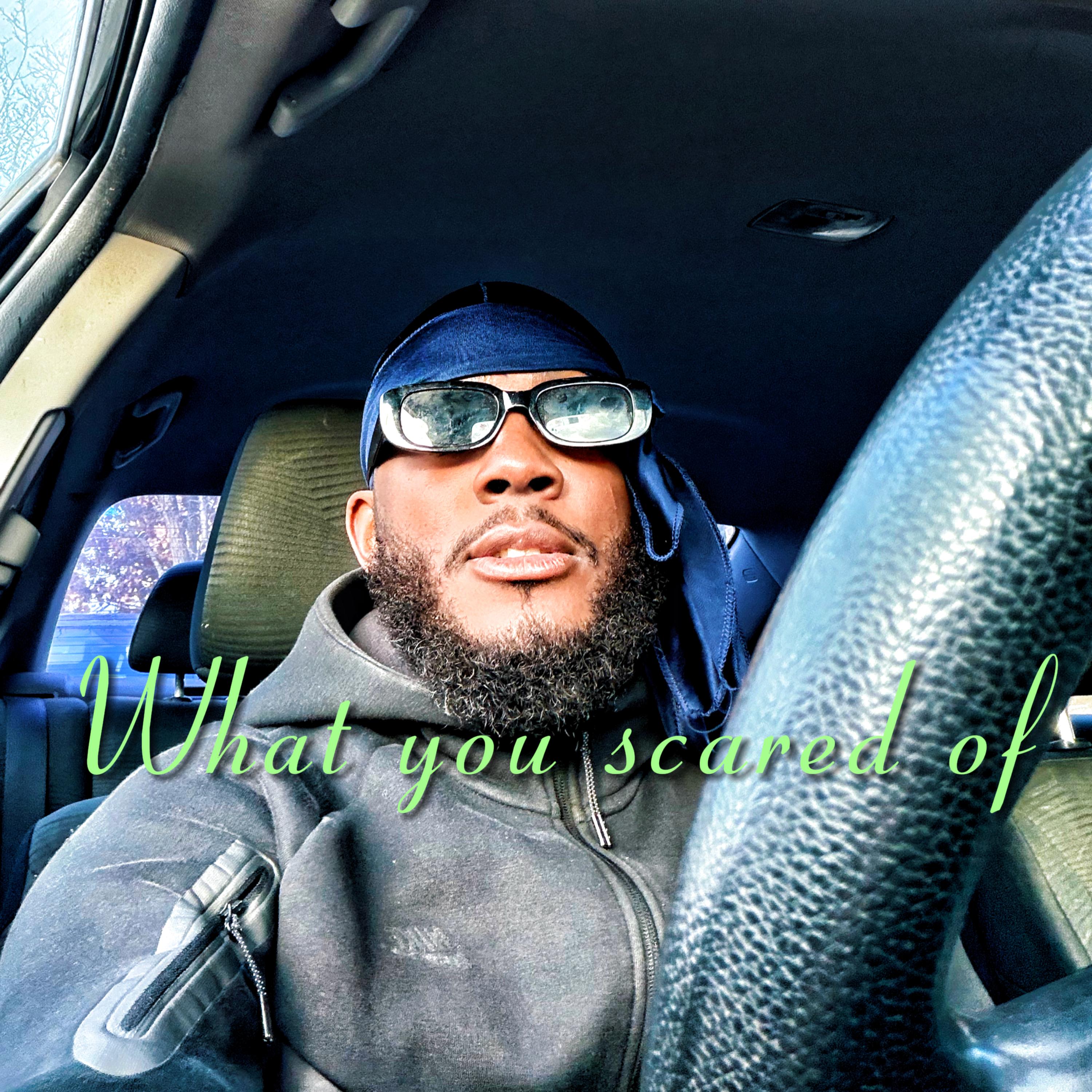 What you scared of artwork
