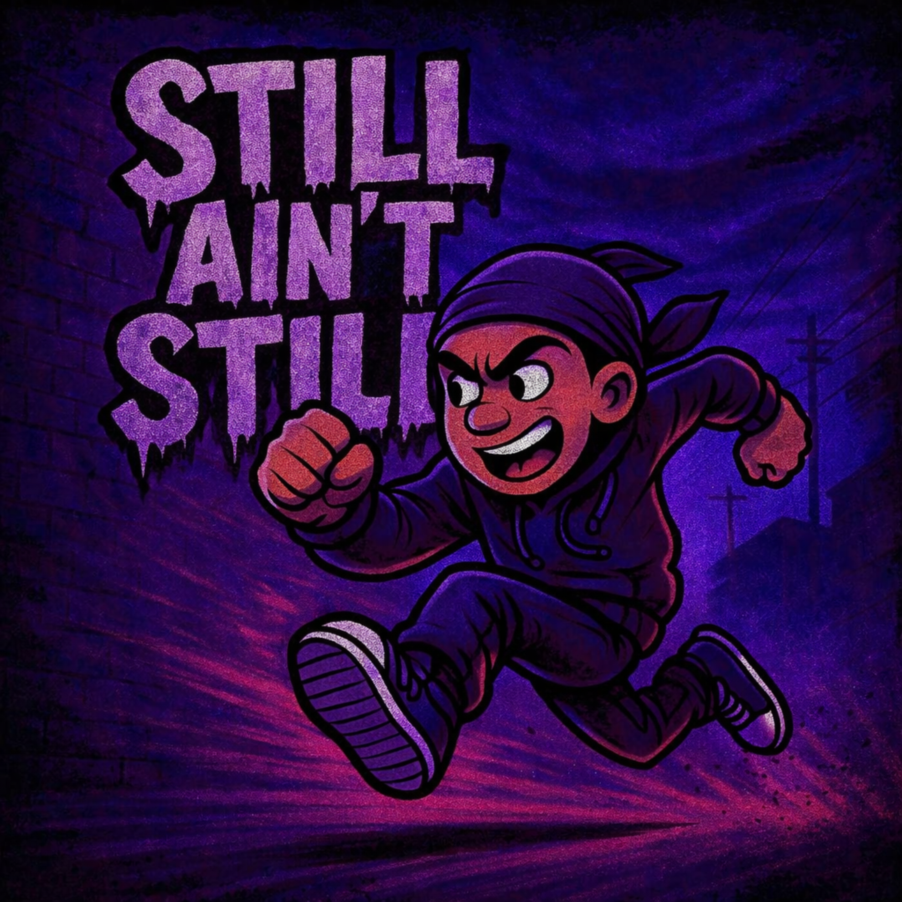 STILL AIN’T STILL artwork