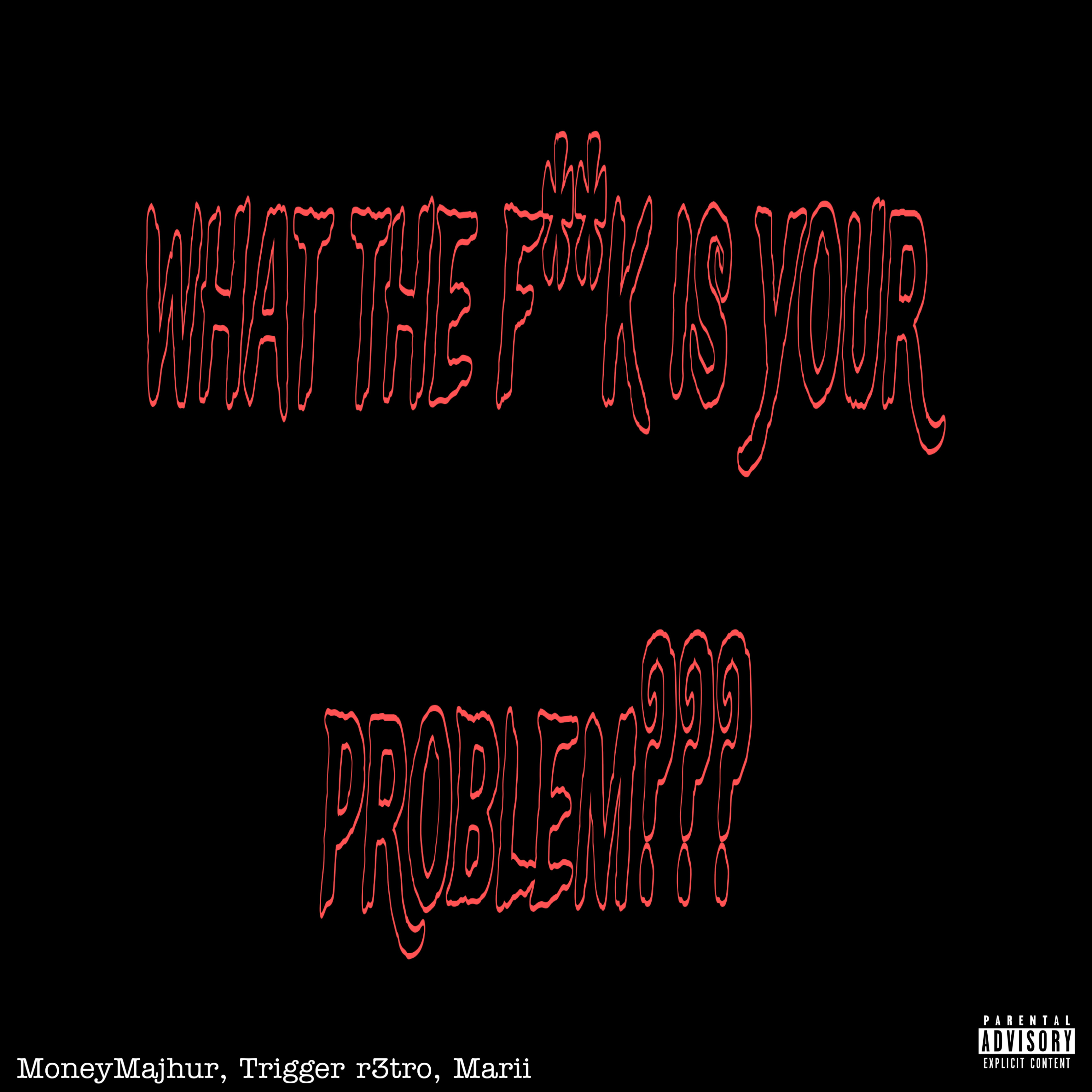 What The Fuck Is Ur Problem artwork